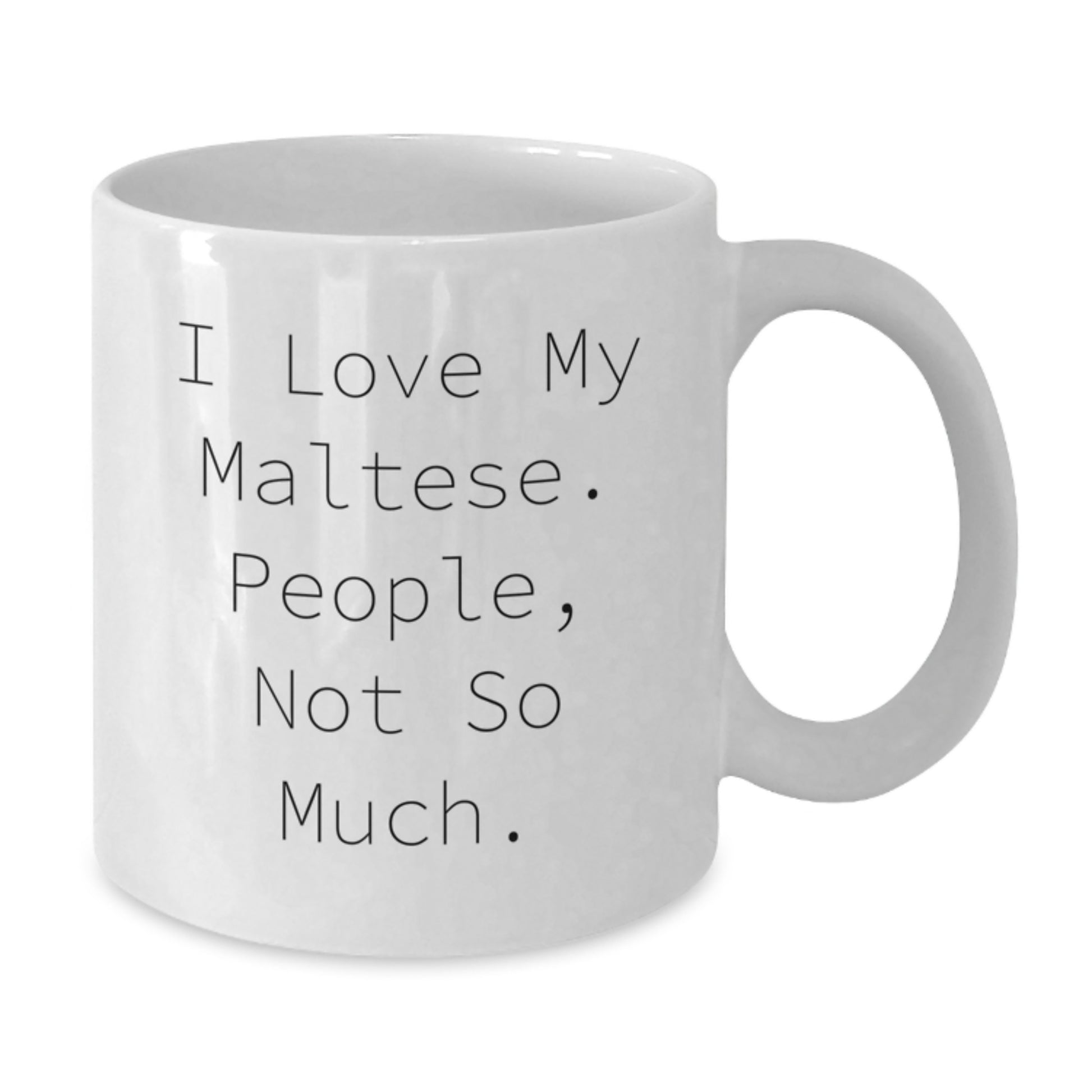 Maltese Dog Lovers' Funny Quote White Coffee Mugs, Gifts from Friends to Maltese Dog Owners, Graduation Unique Gifts - Additional