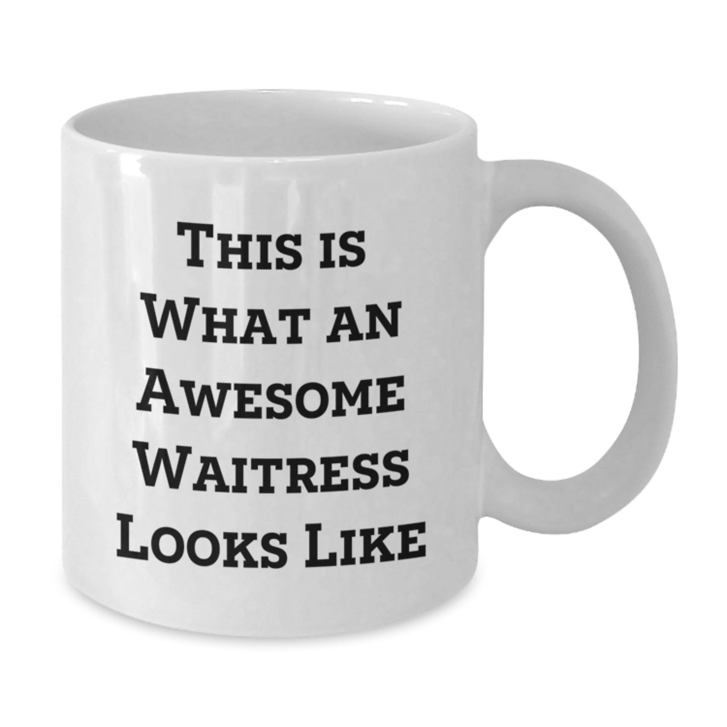Funny Waitress Gifts from Men to Awesome Waitress on Birthday - White Coffee Mug, This Is What An Awesome Waitress Looks Like Quote - Additional