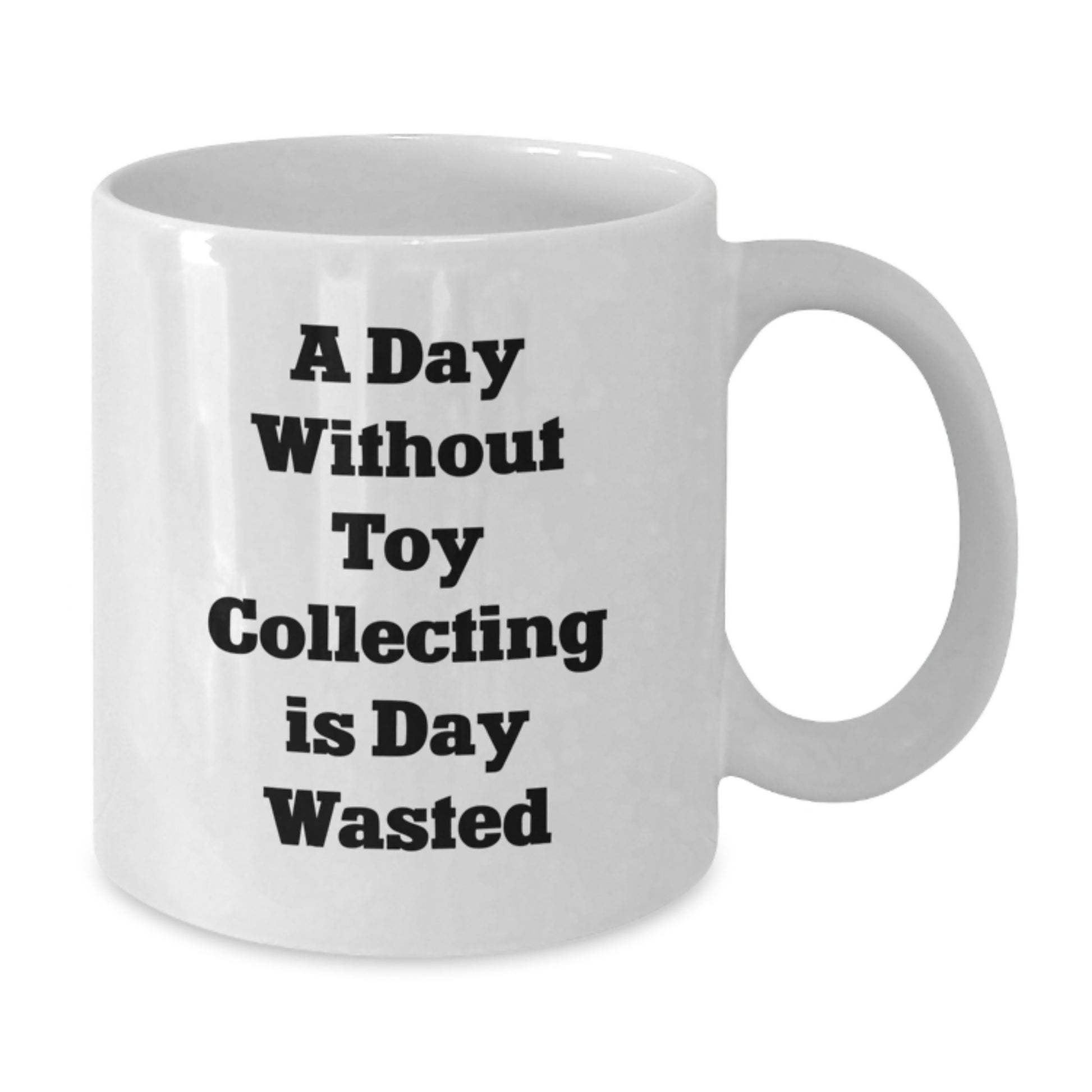 Funny Toy Collecting White Coffee Mugs Gifts from Friends for Birthday 'A Day Without Toy Collecting Is Day Wasted' Enthusiasts - Additional