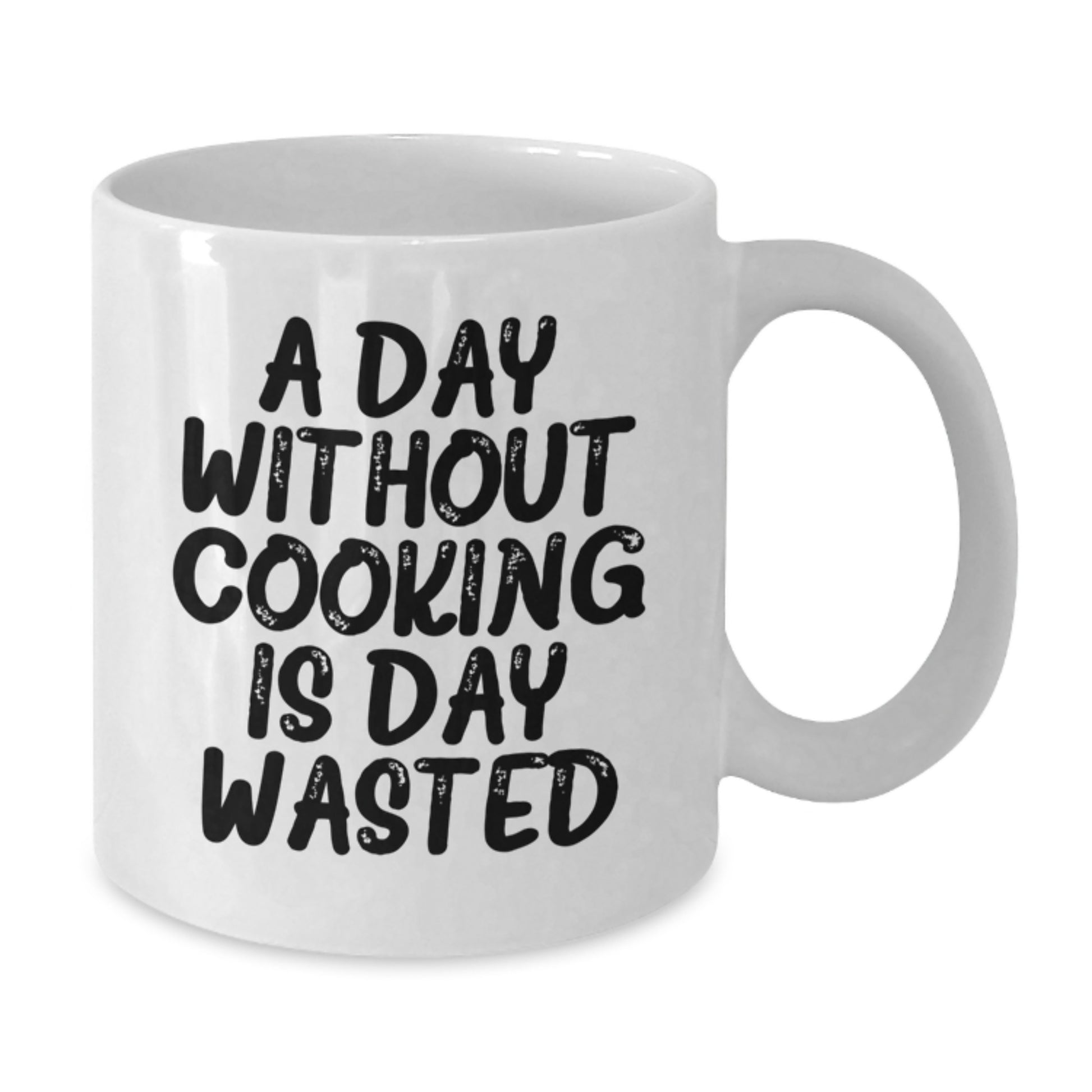 Funny Cooking Quote White Coffee Mug, Gifts from Friends, Cooking Enthusiasts, Birthday Unique Ideas, A Day Without Cooking Is Day Wasted - Additional