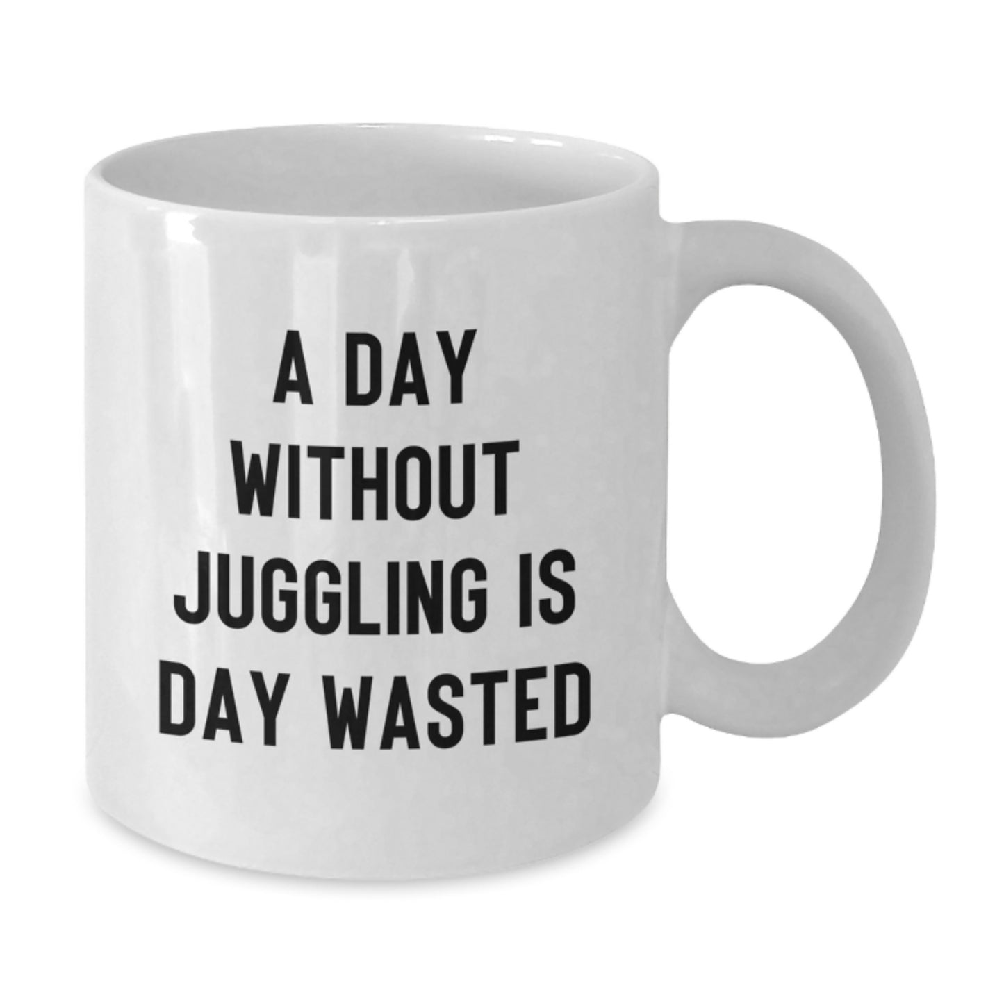 Juggling Enthusiast Gifts from Friends, Funny White Coffee Mug - 'A Day Without Juggling Is Day Wasted' for Juggling Lovers on Birthday - Additional