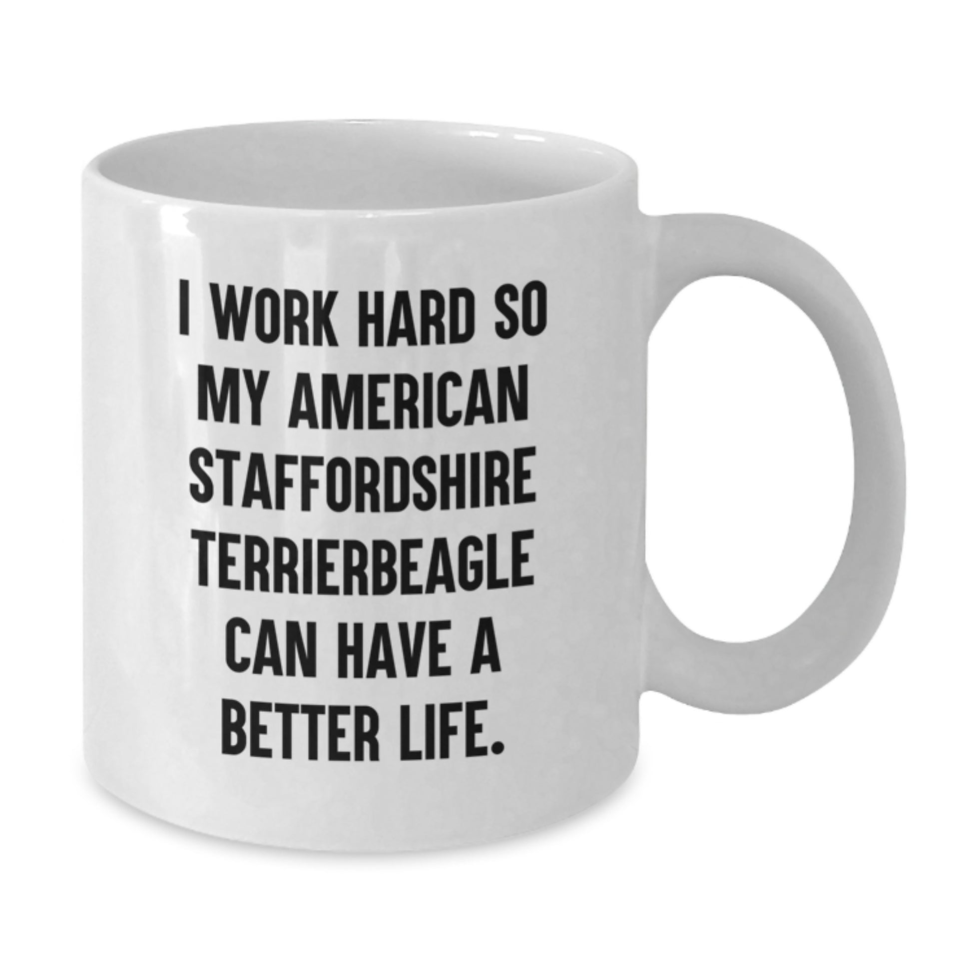 Funny American Staffordshire Terrier Dog Lover Gifts from Men to Family - I Work Hard White Coffee Mug, Birthday Unique Presents - Additional
