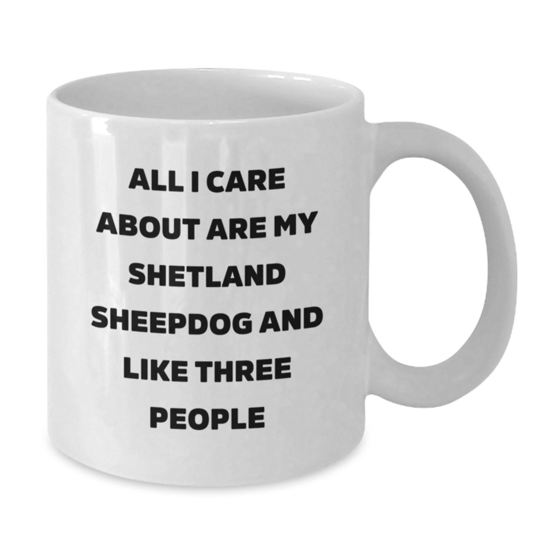 Funny Shetland Sheepdog Lovers Gifts from Friends to Family - White Coffee Mug, Birthday Unique - Additional