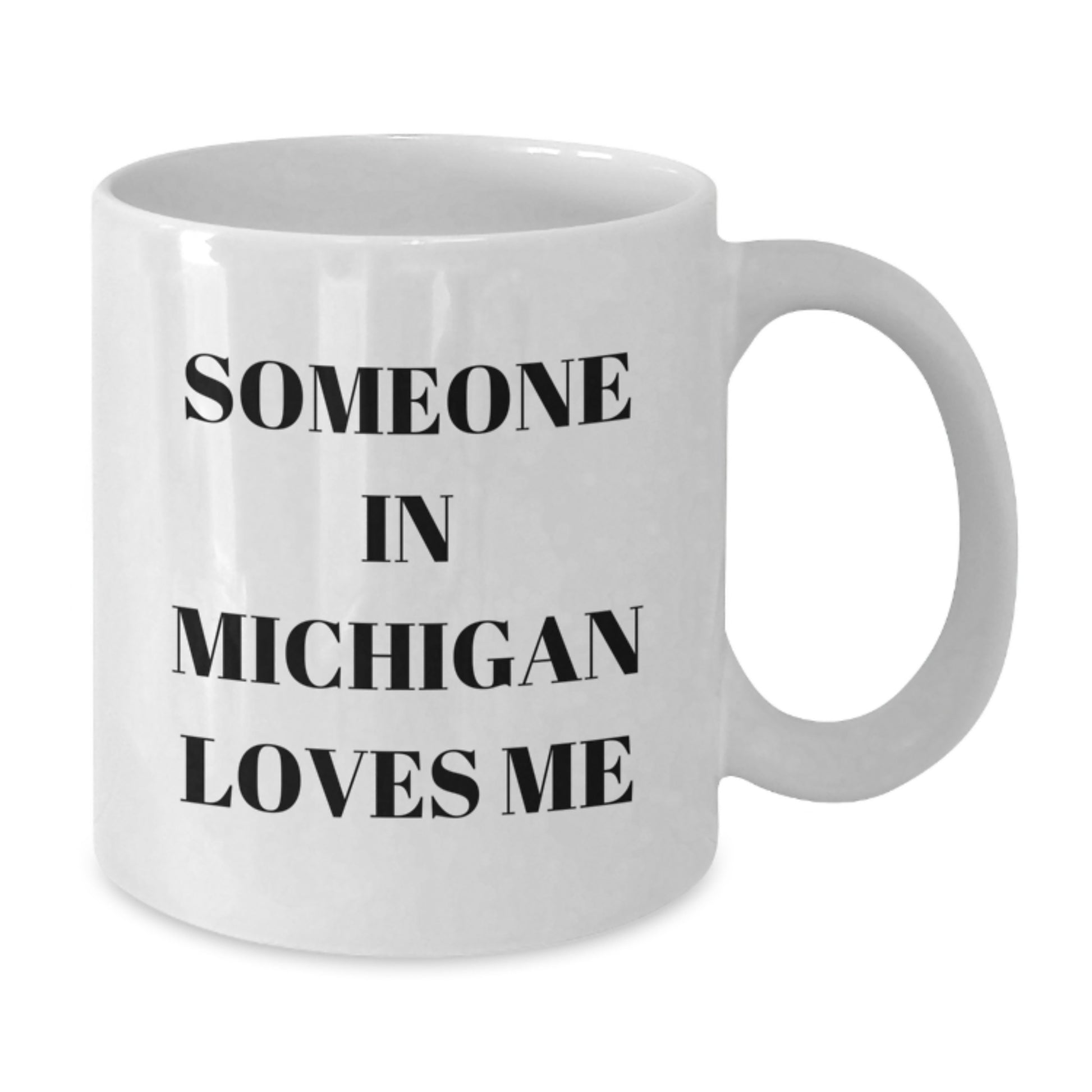 Funny Someone in Michigan Loves Me White Coffee Mugs Gifts from Friends for Birthday, Made in Michigan, Ceramic Material, Microwave and Dishwasher Safe - Additional