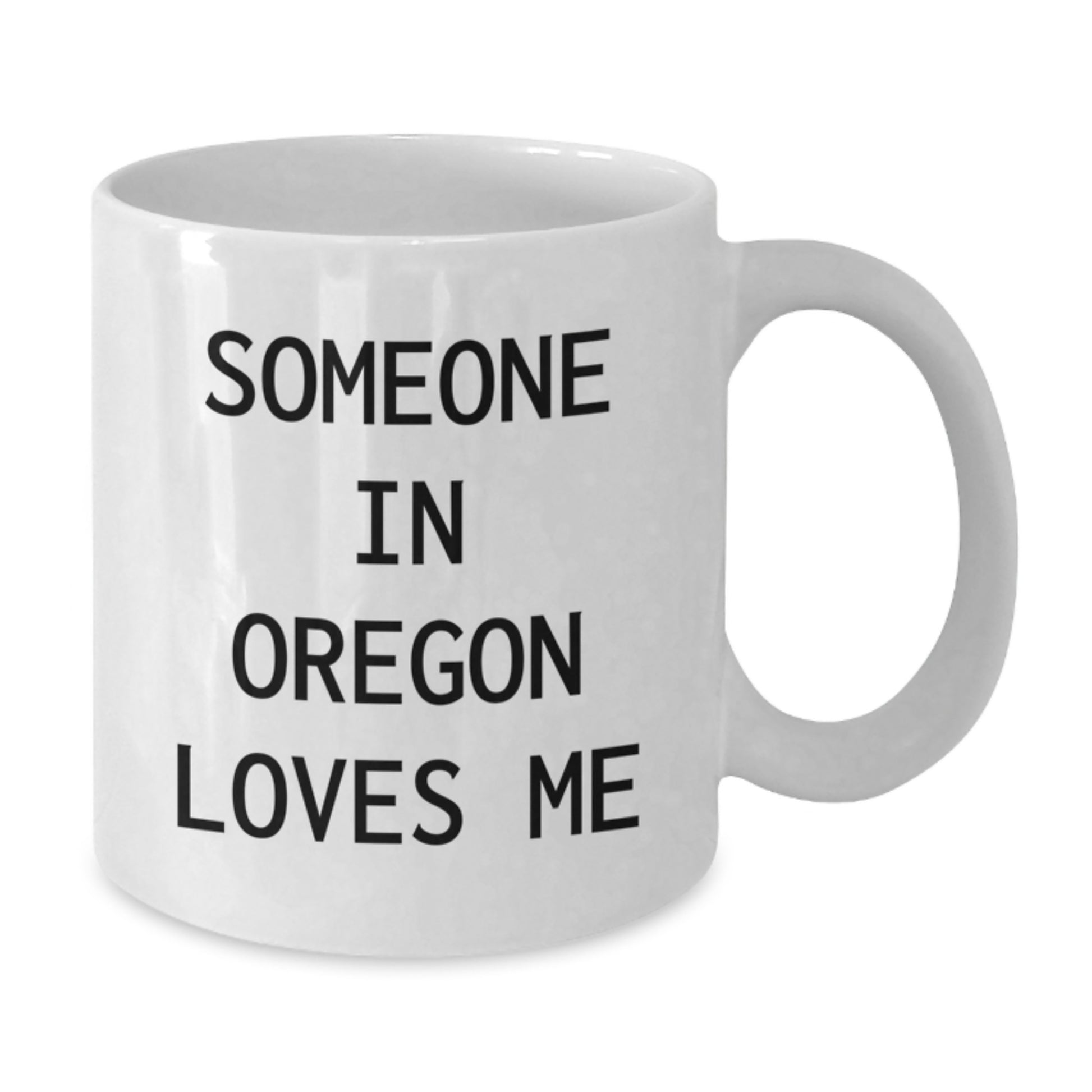 Someone In Oregon Loves Me Funny White Coffee Mug Gifts from Friends for Oregon Birthday - Additional
