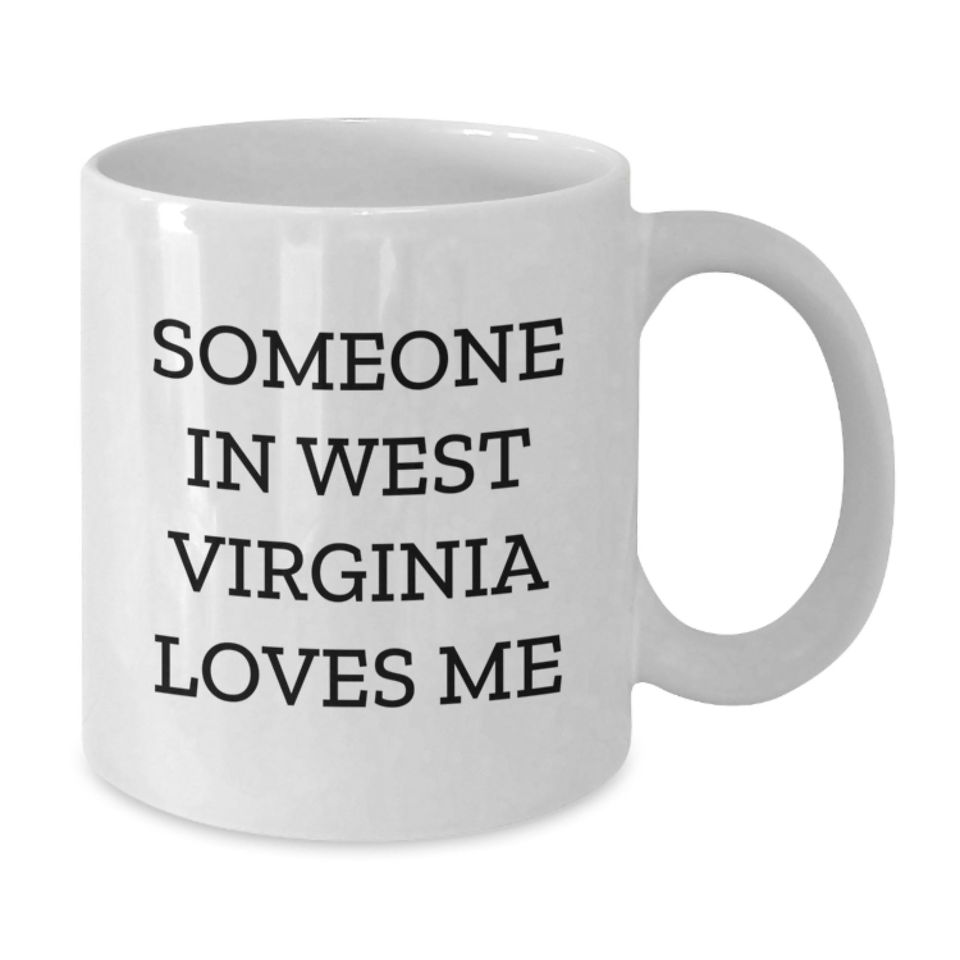 Someone In West Virginia Loves Me Funny Gift from Friends and Family for Birthday Unique West Virginia Gifts, White Coffee Mug - Additional