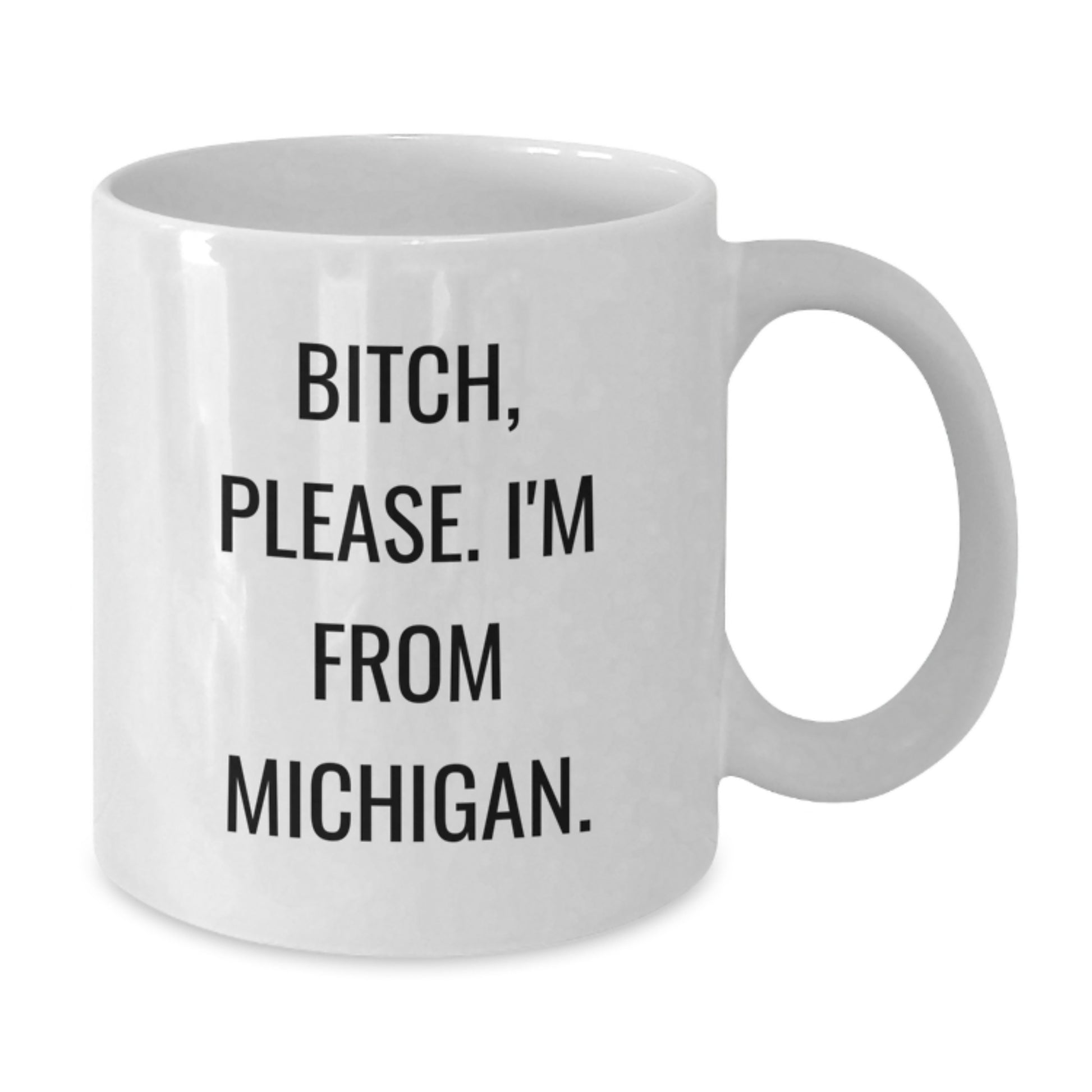 Funny Michigan White Coffee Mug, B-tch Please I'm From Michigan, Unique Birthday Unique Gift for Michigan Lovers, Gifts from Friends, Gifts for Michigan Family - Additional