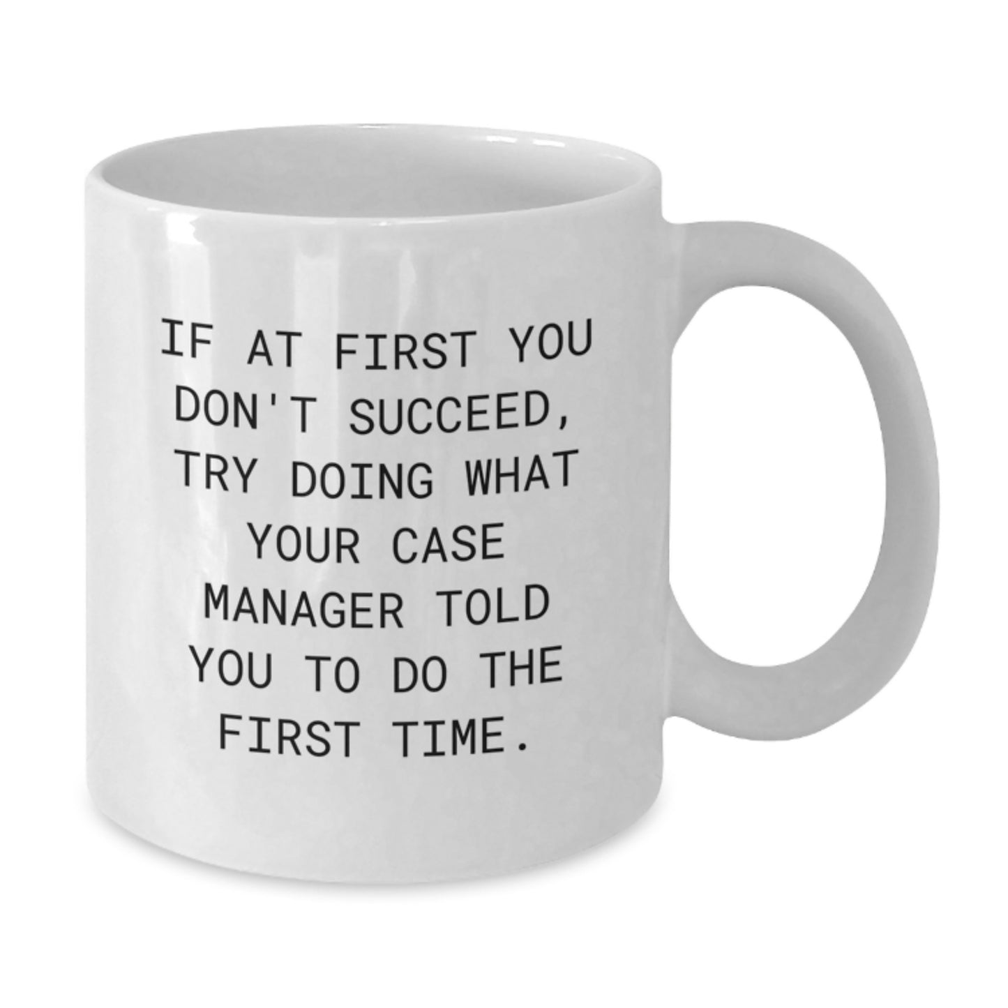 Funny Case Manager Gifts from Friends - White Coffee Mug for Birthday - Additional