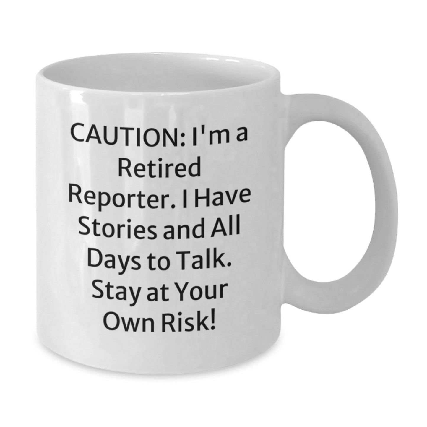 Funny Reporter Gifts: White Coffee Mug for Graduation with 'Caution: I'm A Retired Reporter...' Quote, Gifts from Friends, Family, or Coworkers for Reporter - Additional