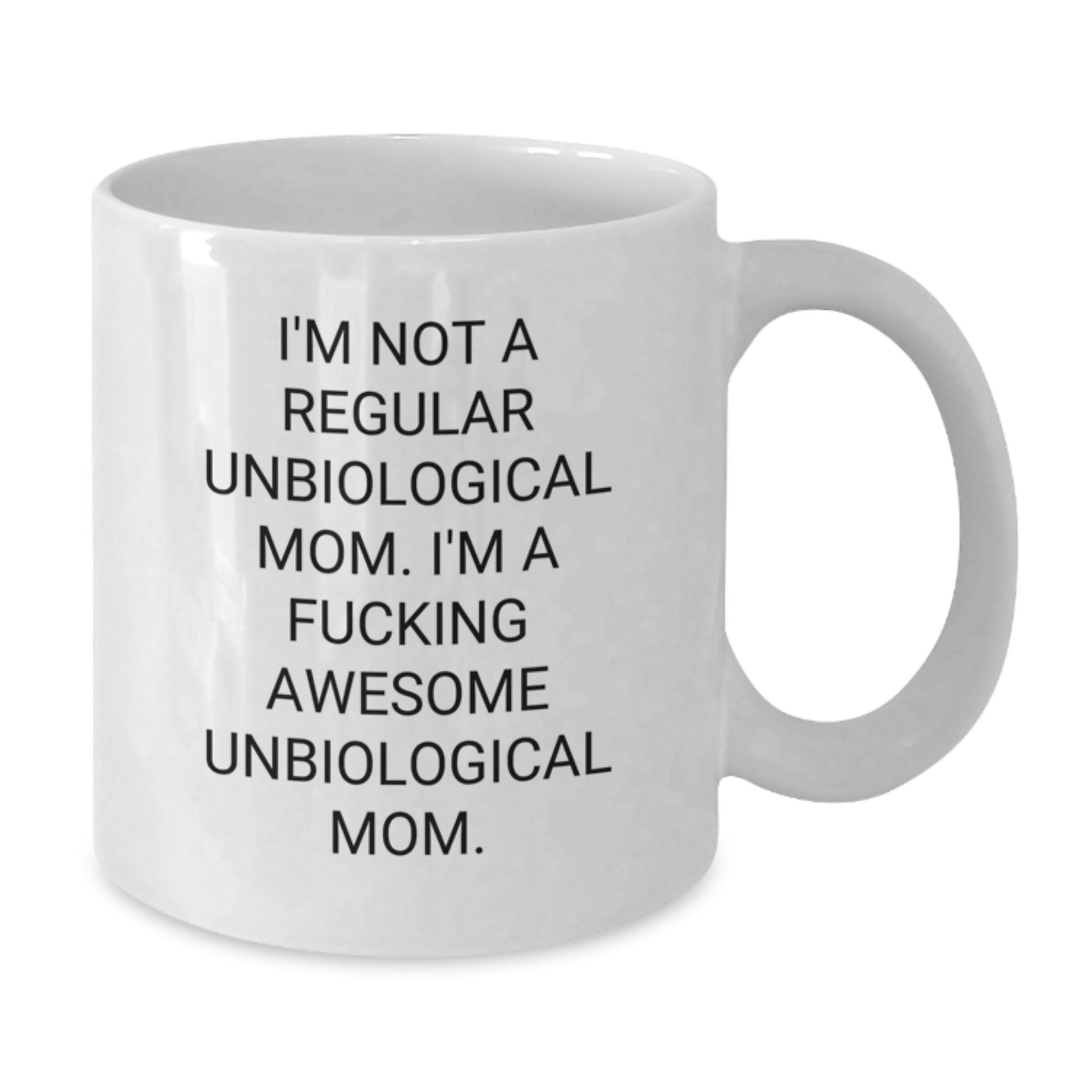 Unbiological Mom Gifts, Funny White Coffee Mug, Gifts from Friends for Awesome Unbiological Mom, Birthday Unbiological Mom Unbiological Mom Quotes, White Coffee Mug Unbiological Mom - Additional