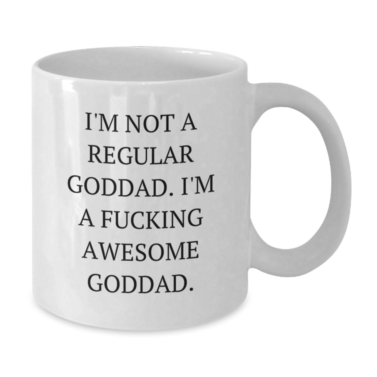 Funny Goddad Gifts, White Coffee Mug for Birthday, I'm Not A Regular Goddad, I'm A F--king Awesome Goddad. Gifts from Men, for Goddad, Unique Birthday Unique Gifts - Additional