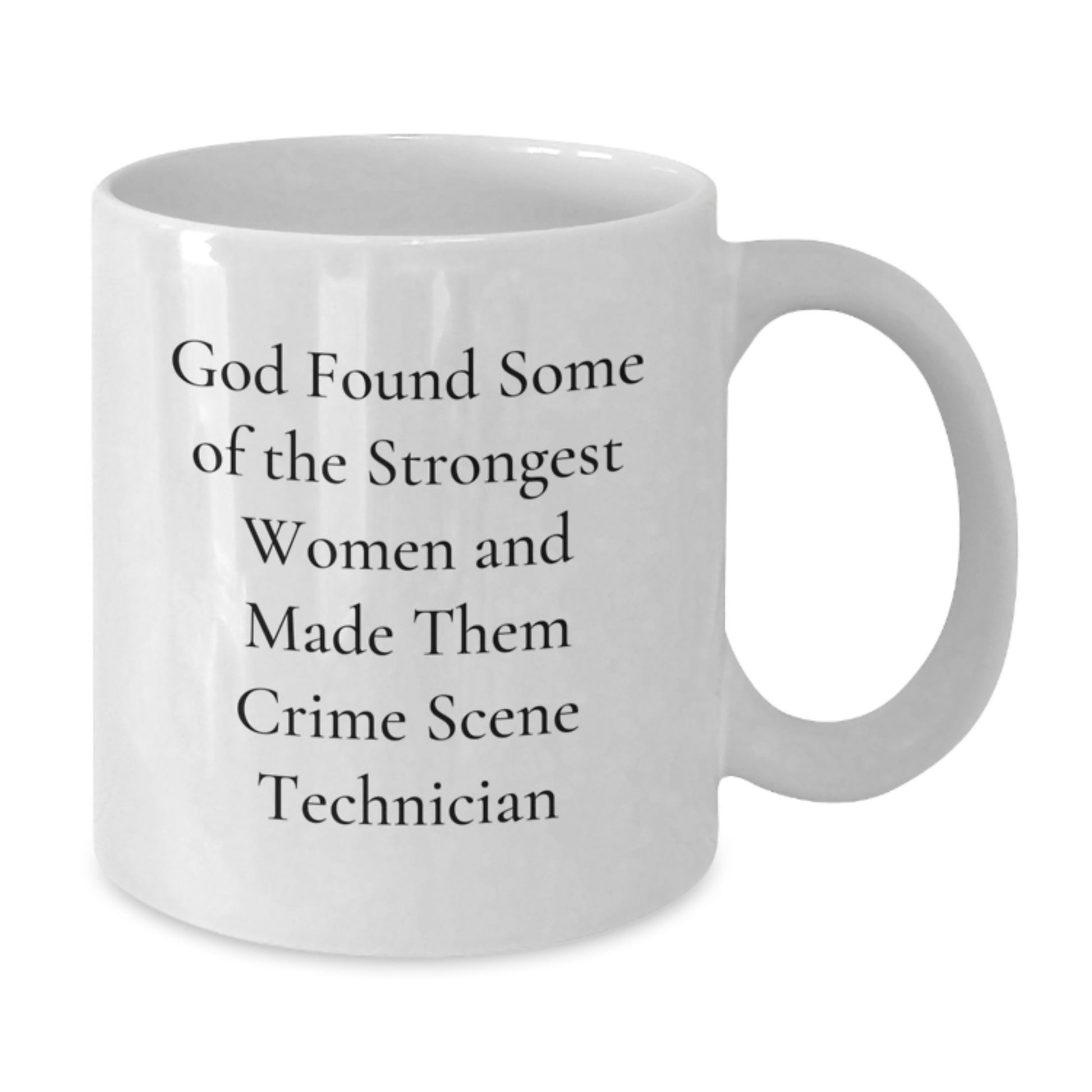 Funny Crime Scene Technician Gifts for Women - White Coffee Mug, 11oz or 15oz Capacity, Ceramic, Microwave, and Dishwasher Safe - Gifts from Friends, Coworkers, or Family - Additional