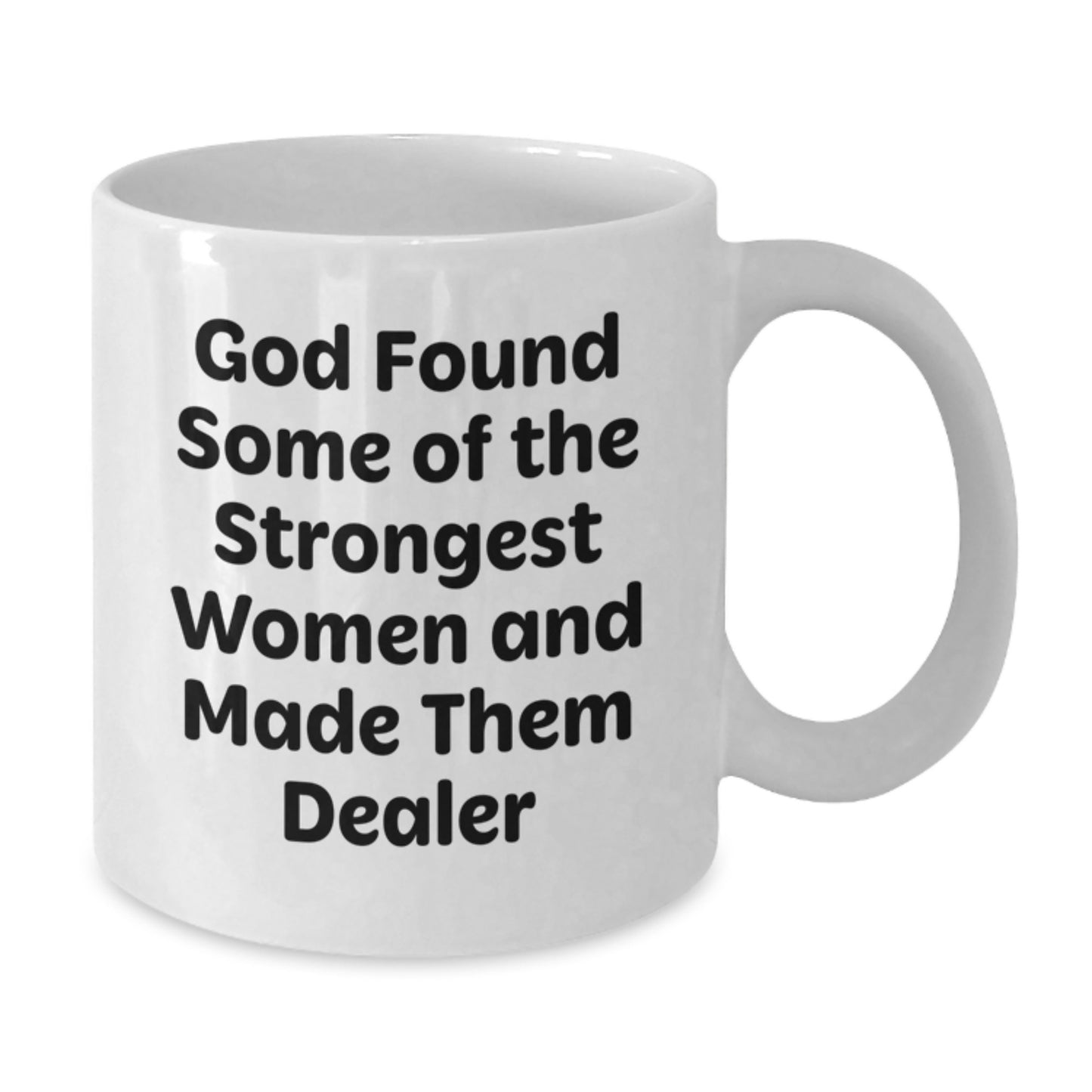 Funny Quote Dealer White Coffee Mug Gifts from Friends to Graduates - Additional