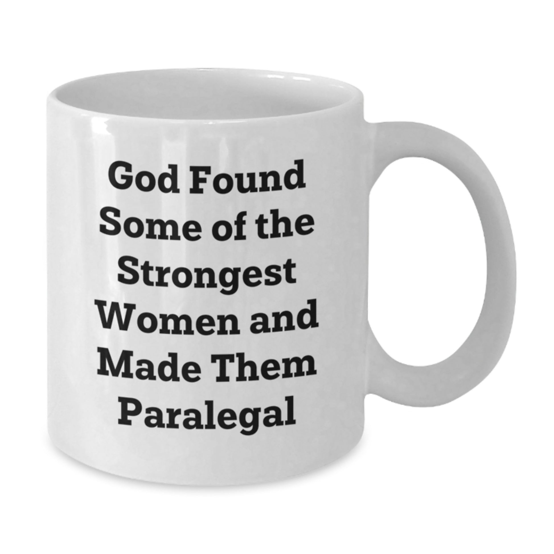Funny Paralegal Quotes White Coffee Mug, Gifts from Friends, Family, and Coworkers for Paralegal Graduation, 11oz or 15oz Capacity, Ceramic, Microwave and Dishwasher Safe - Additional