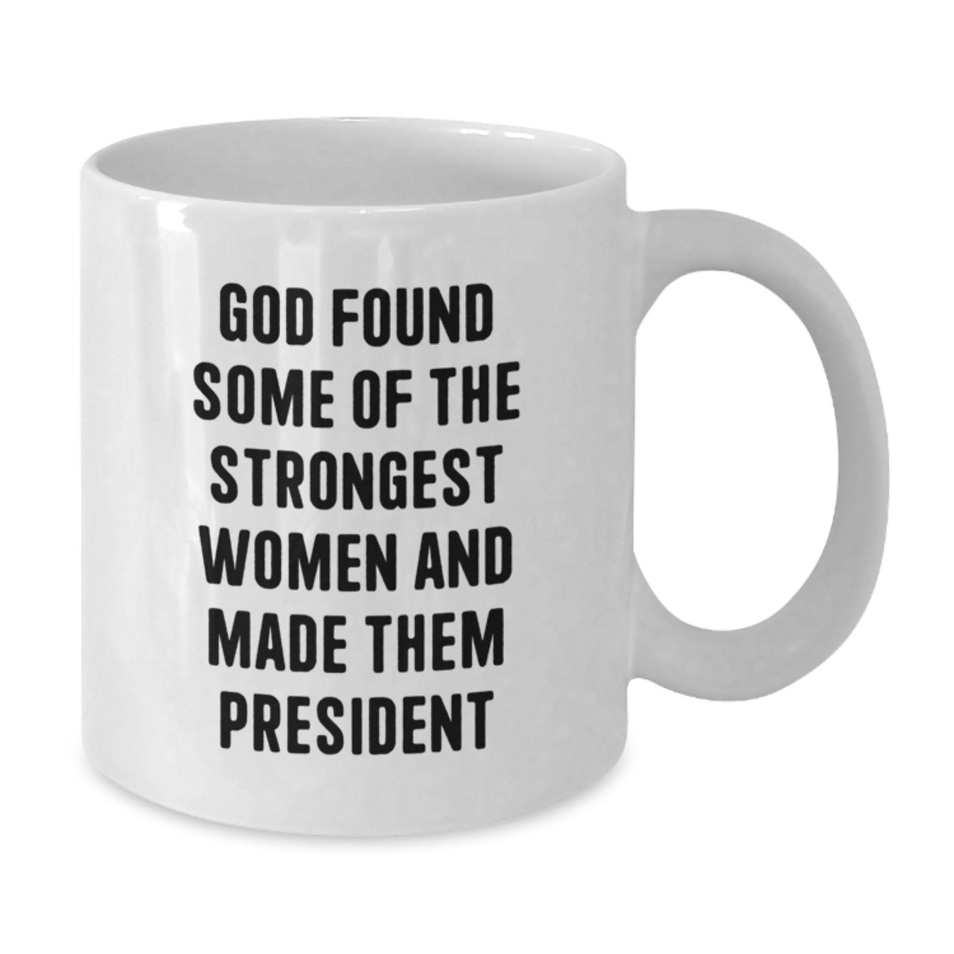 President White Coffee Mug, Funny Quote - Gifts from Friends, Gifts for Him, Unique Graduation Gifts - Additional