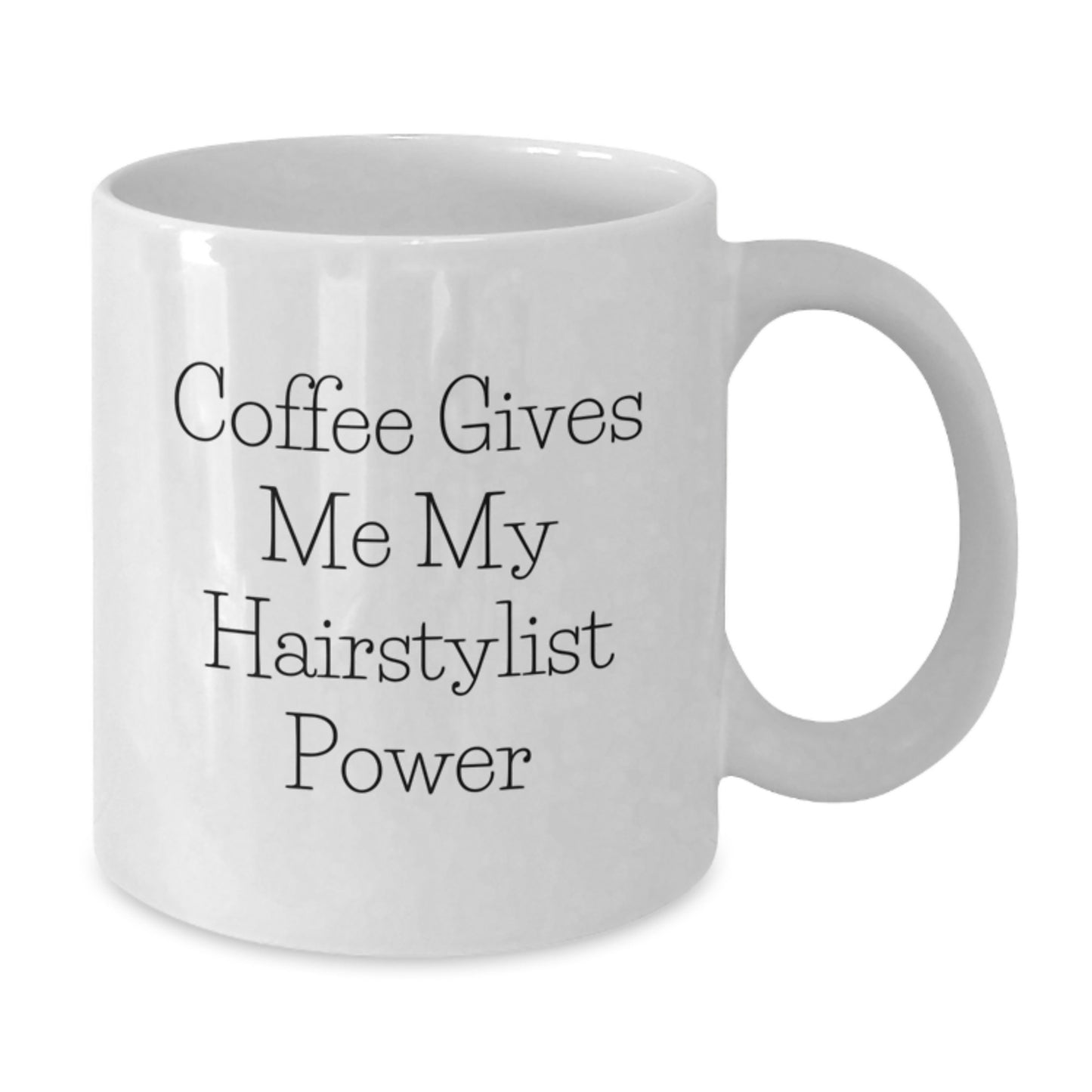 Funny Hairstylist White Coffee Mug Gifts from Friends, for Hairstylist Birthday Unique Gifts - Additional