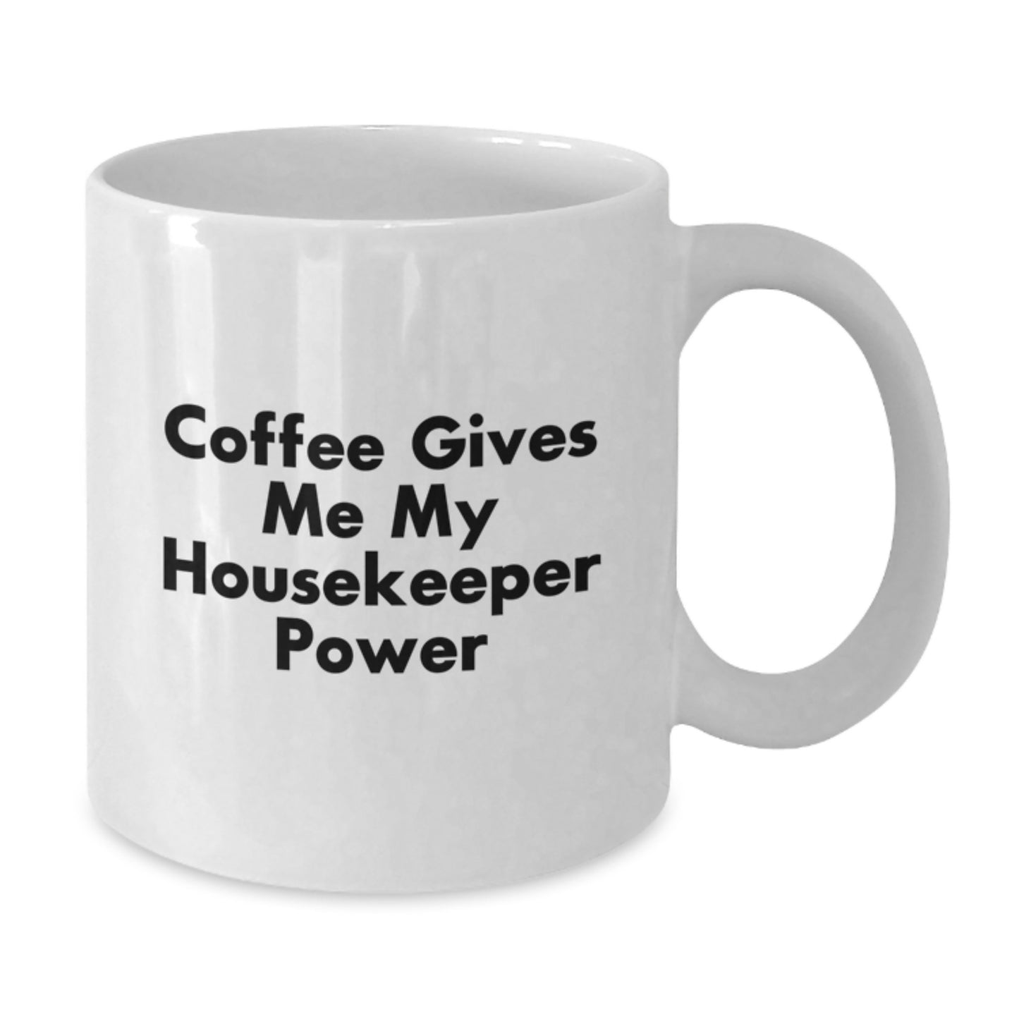 Funny Housekeeper Gifts for Her, White Coffee Mug, 'Coffee Gives Me My Housekeeper Power', Graduation Unique Gifts from Family to Friends - Additional
