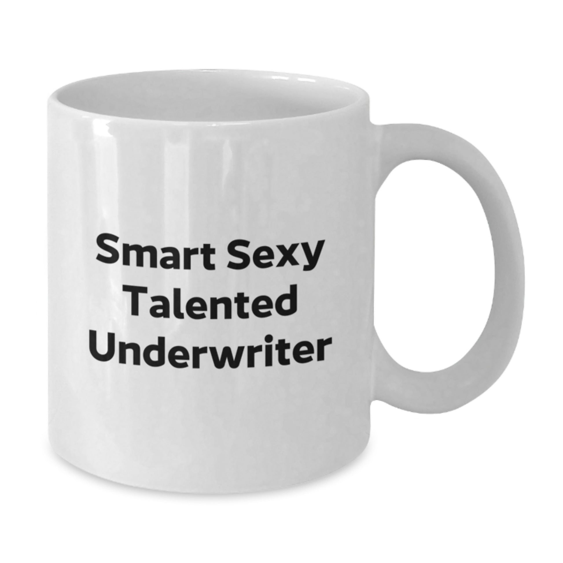 Underwriter Gifts Funny Quote White Coffee Mug for Graduation from Friends and Family - Additional