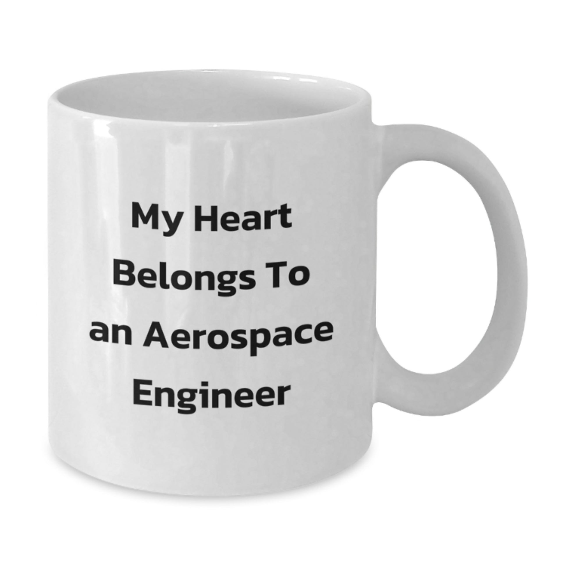 Funny Quote Gift for Him - My Heart Belongs To An Aerospace Engineer, Unique Birthday Unique Gifts from Friends, 11oz or 15oz White Coffee Mug for Aerospace Engineer - Additional