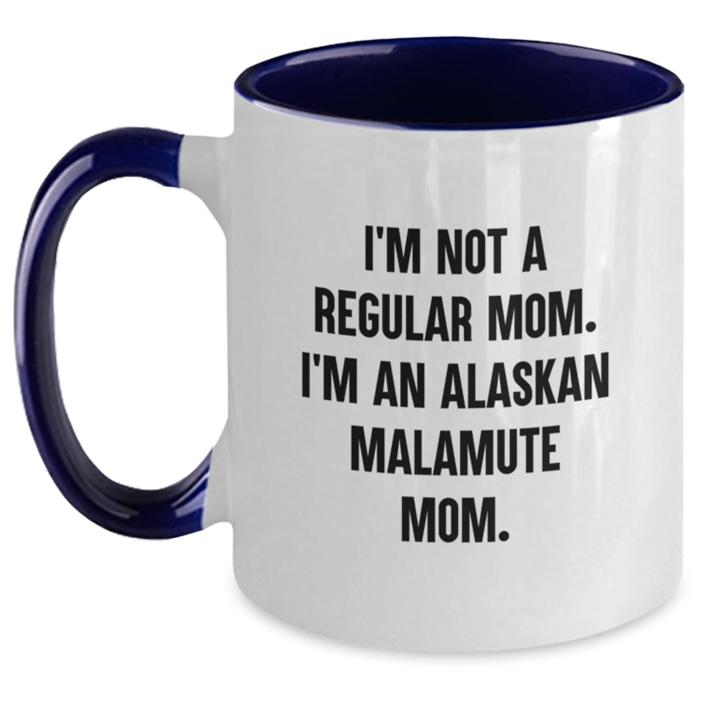 Alaskan Malamute Dog Mom Funny Quote Gifts from Friends, Two Tone Coffee Mug for Alaskan Malamute Dog Lovers, Graduation Unique Gifts for Women - Main