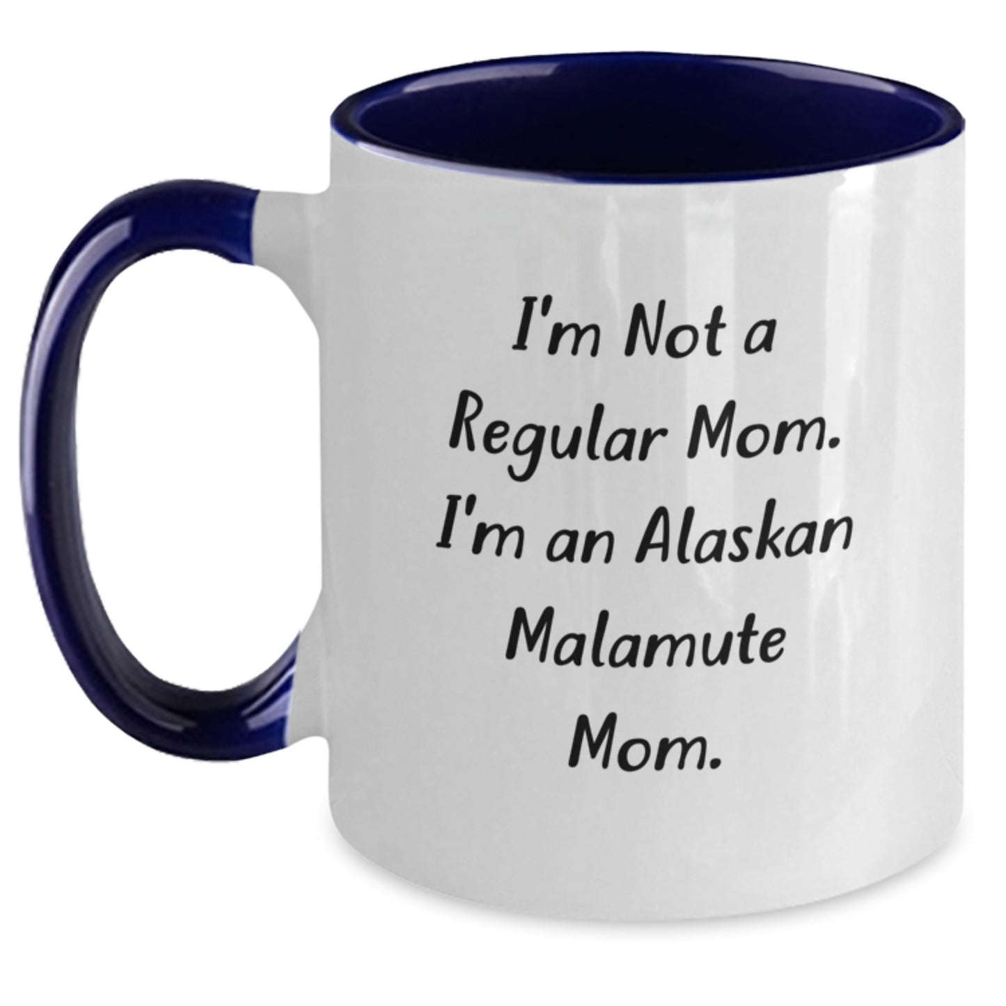 Funny Alaskan Malamute Mom Gifts from Friends for Graduation Unique Two Tone Coffee Mug, I'm Not A Regular Mom. I'm An Alaskan Malamute Mom., Gifts for Alaskan Malamute Dog Lovers - Main