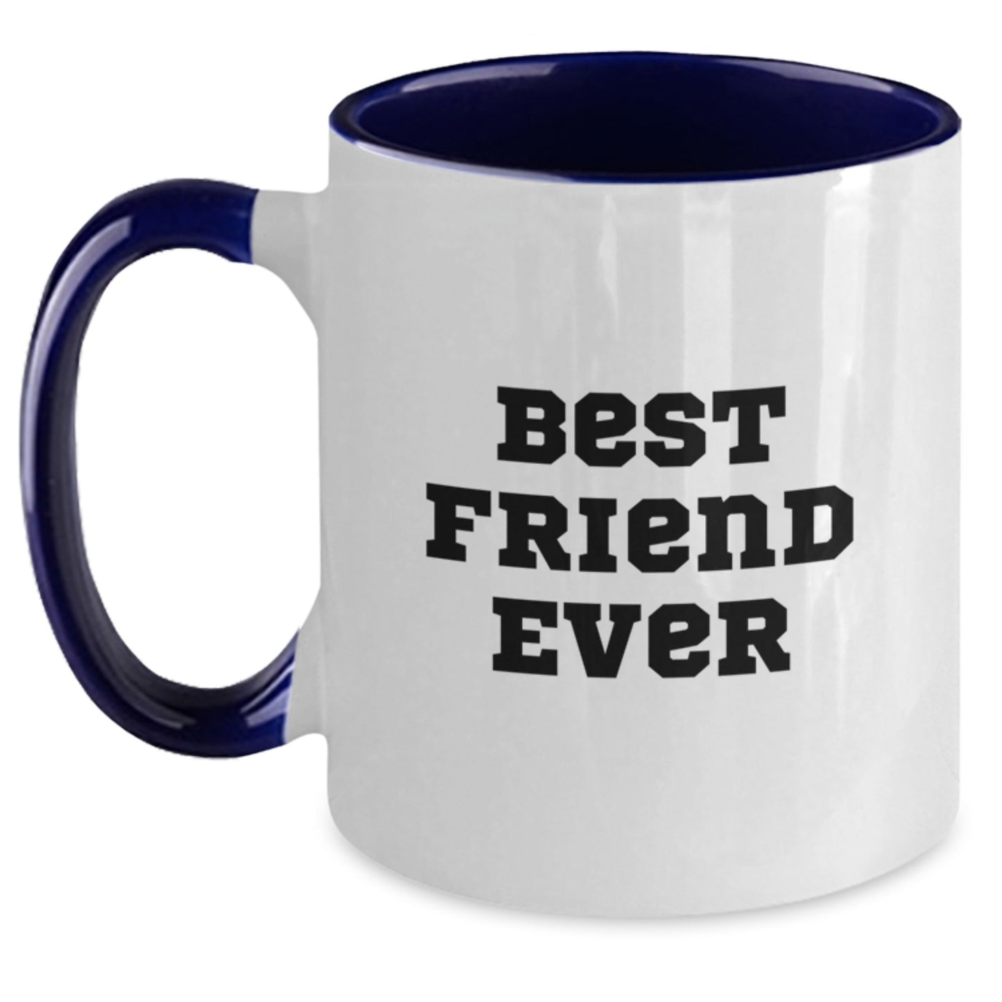 Funny Best Friend Ever Two Tone Coffee Mug Gifts from Friends for Friend's Birthday - Main