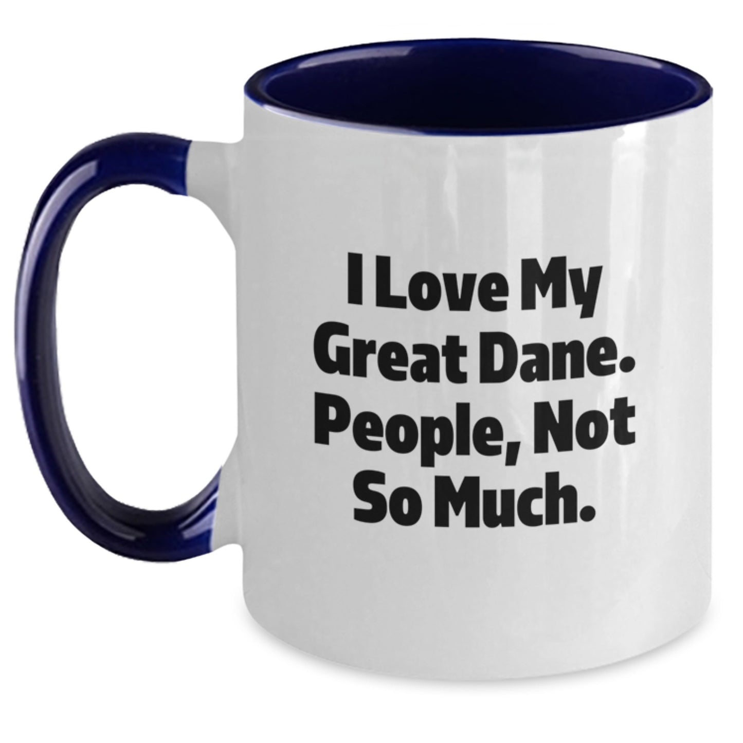 Funny Great Dane Dog Lover Gifts from Men to Family - I Love My Great Dane. People, Not So Much. Graduation Unique Gifts - Main