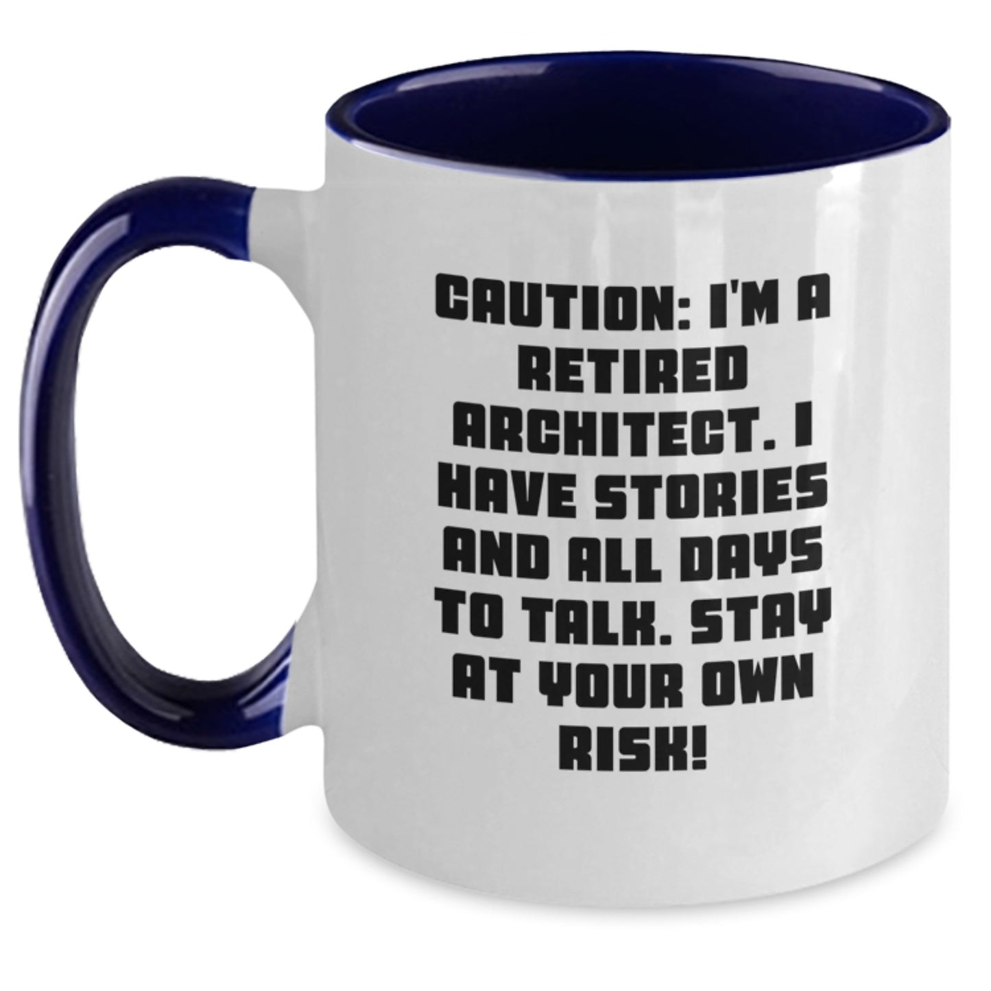 Architect Humor Gifts, Funny Two Tone Coffee Mug for Graduation - 'Caution: I'm A Retired Architect...' - Main