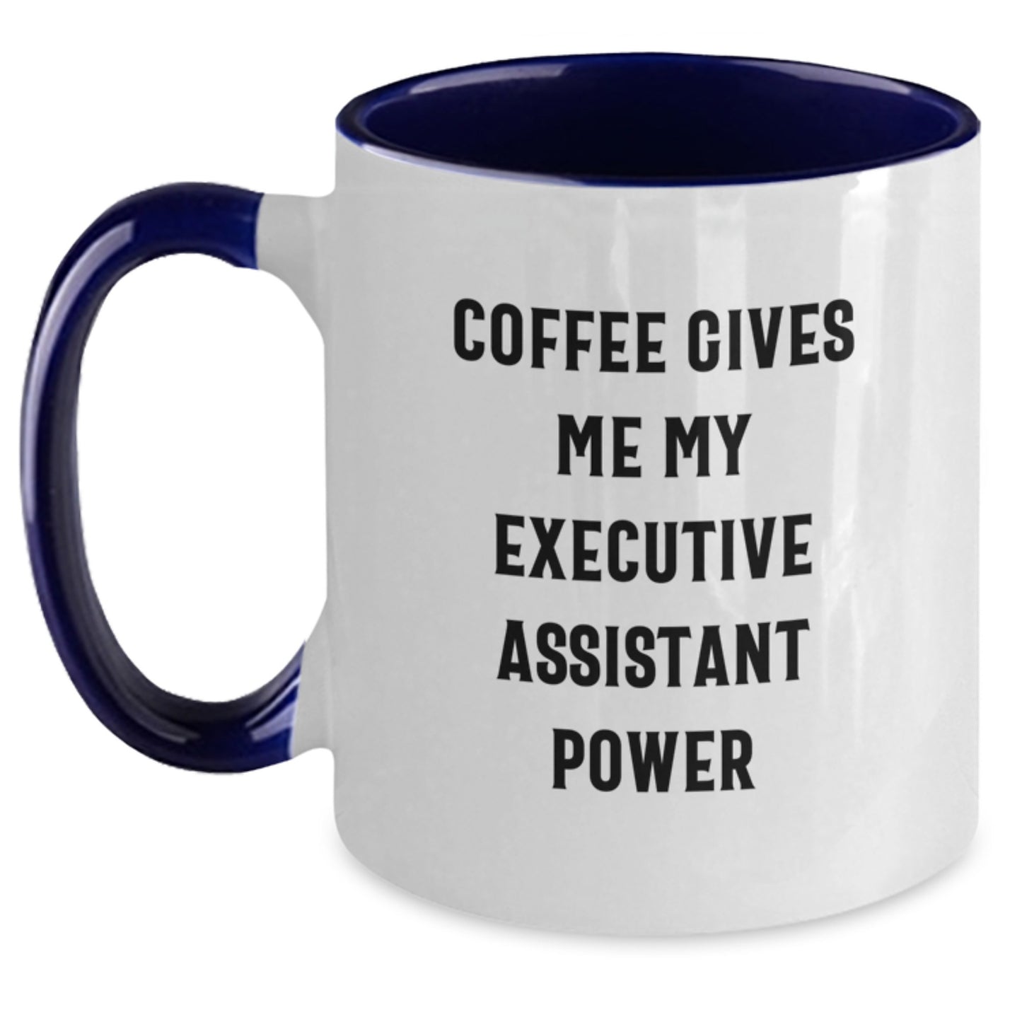 Funny Executive Assistant Gifts from Friends, Coworkers, or Family - Coffee Gives Me My Executive Assistant Power, Graduation Unique Gifts for Her, Him, or Teams, Two Tone Coffee Mug - Main