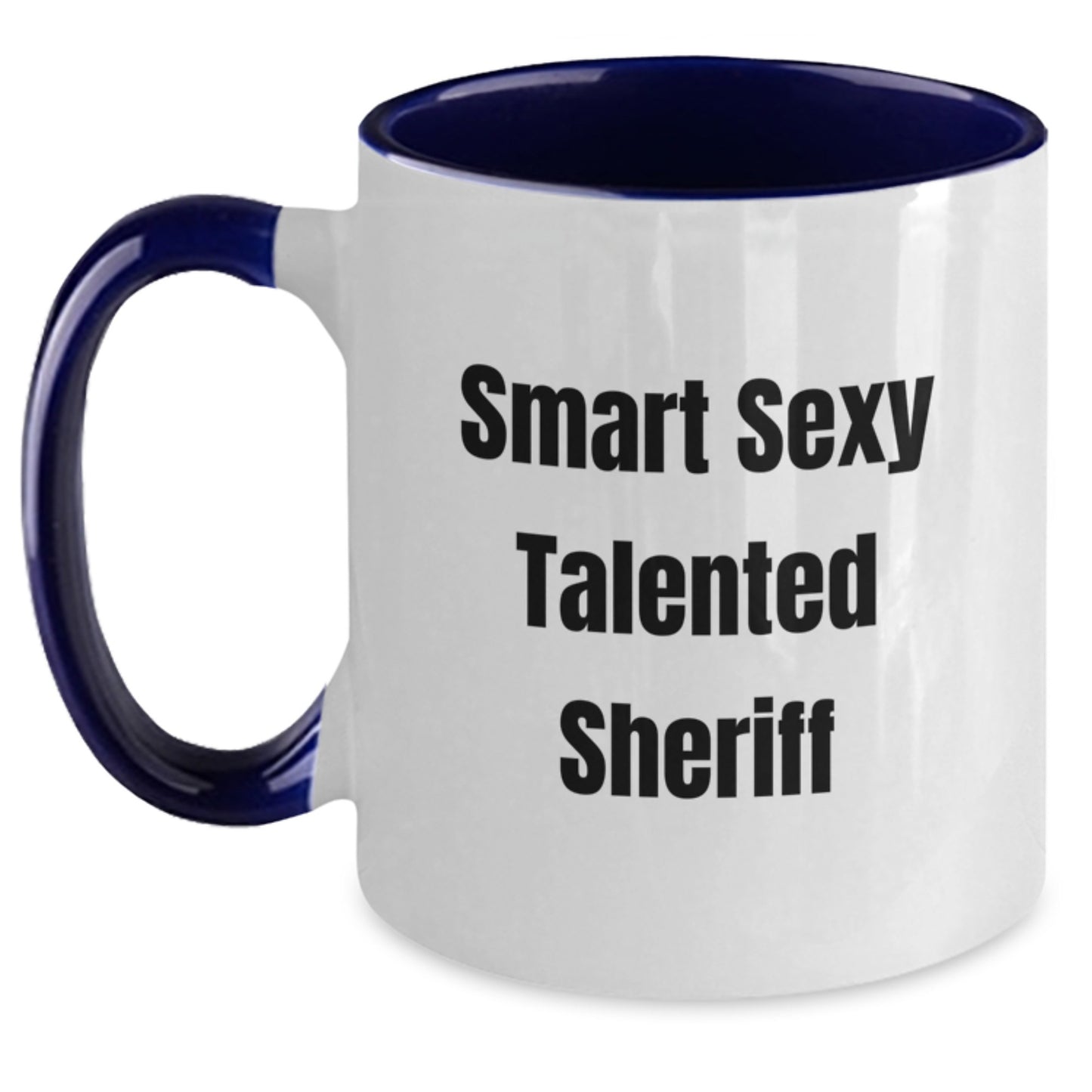 Funny Sheriff Gifts from Friends - 'Smart Sexy Talented Sheriff' Two Tone Coffee Mug for Sheriff Graduation - Main