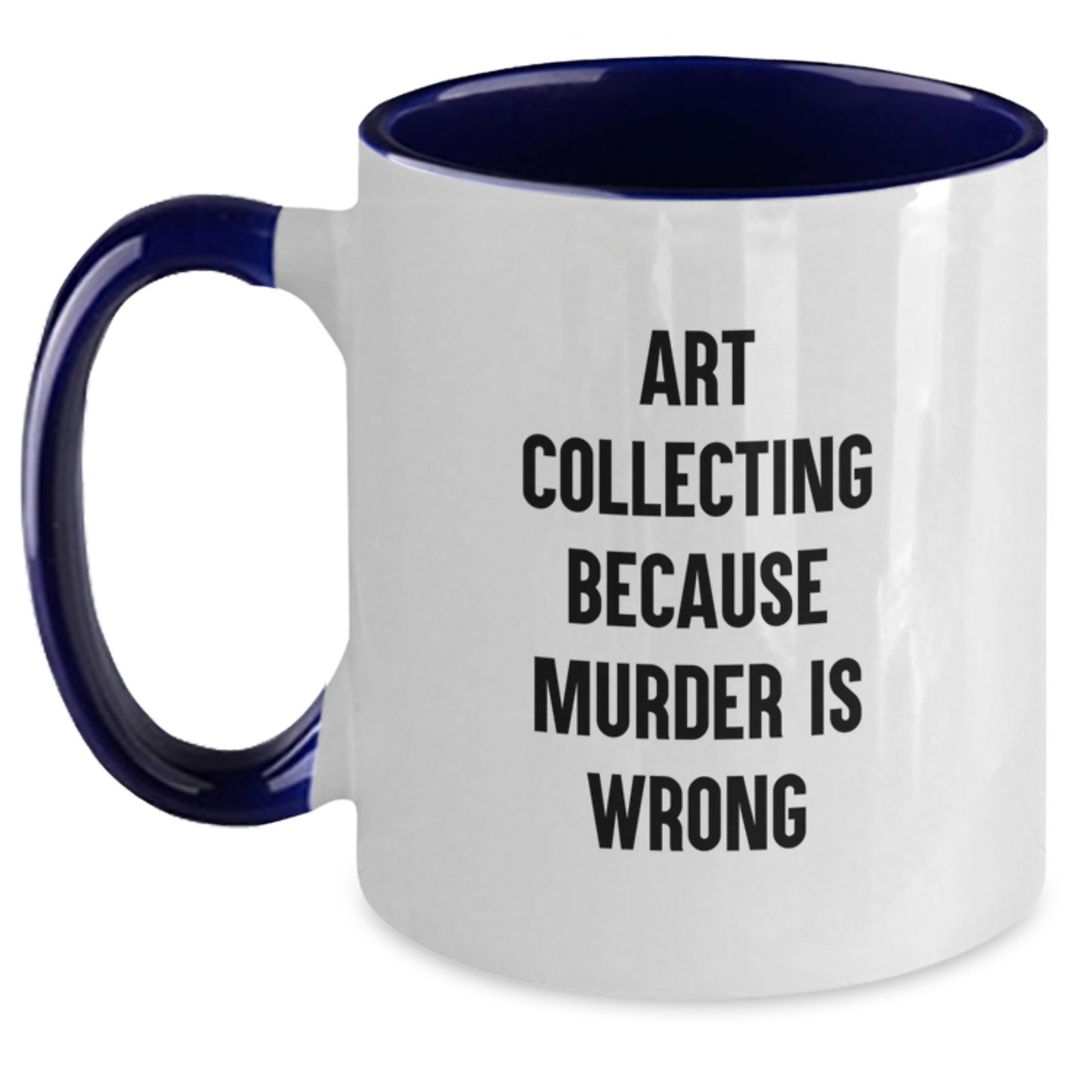 Art Collecting Humor Two Tone Coffee Mugs - Funny Gifts for Men from Friends, Art Collecting Enthusiasts, and Coworkers, Birthday Unique Gifts for Women - Main