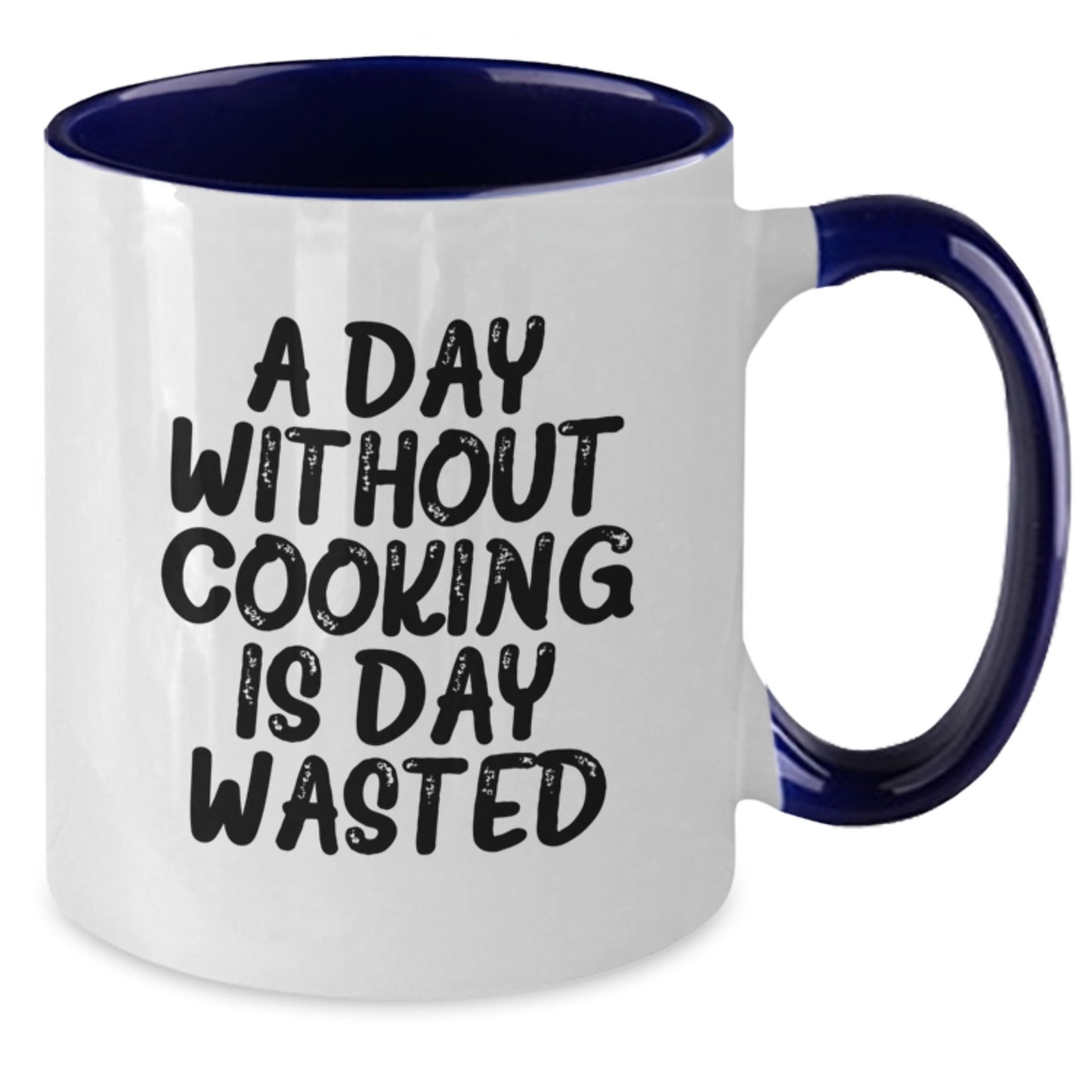 Funny Cooking Quote Coffee Mug Gifts from Friends, Unique Birthday Unique Gifts for Cooking Enthusiasts, A Day Without Cooking Is Day Wasted, Two Tone Coffee Mug - Additional