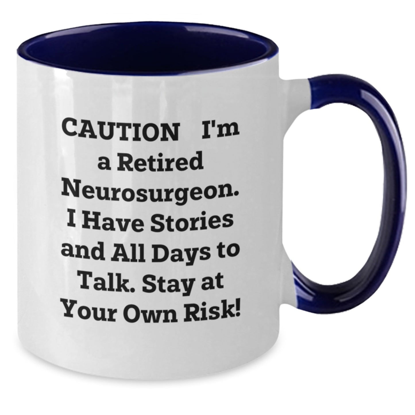 Funny Neurosurgeon Gifts for Men - 'Caution: I'm A Retired Neurosurgeon...'- Two Tone Coffee Mug, Graduation Unique Gifts from Friends, Coworkers, Family - Additional