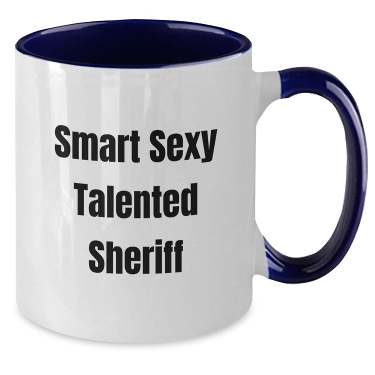 Funny Sheriff Gifts from Friends - 'Smart Sexy Talented Sheriff' Two Tone Coffee Mug for Sheriff Graduation - Additional