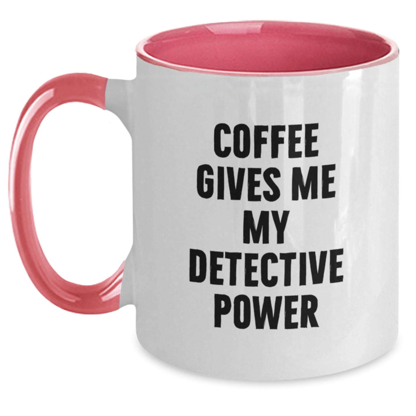 Detective Coffee Lovers, Funny Quotes Gifts from Friends and Family, Two Tone Mug for Birthday, 'Coffee Gives Me My Detective Power' - Main