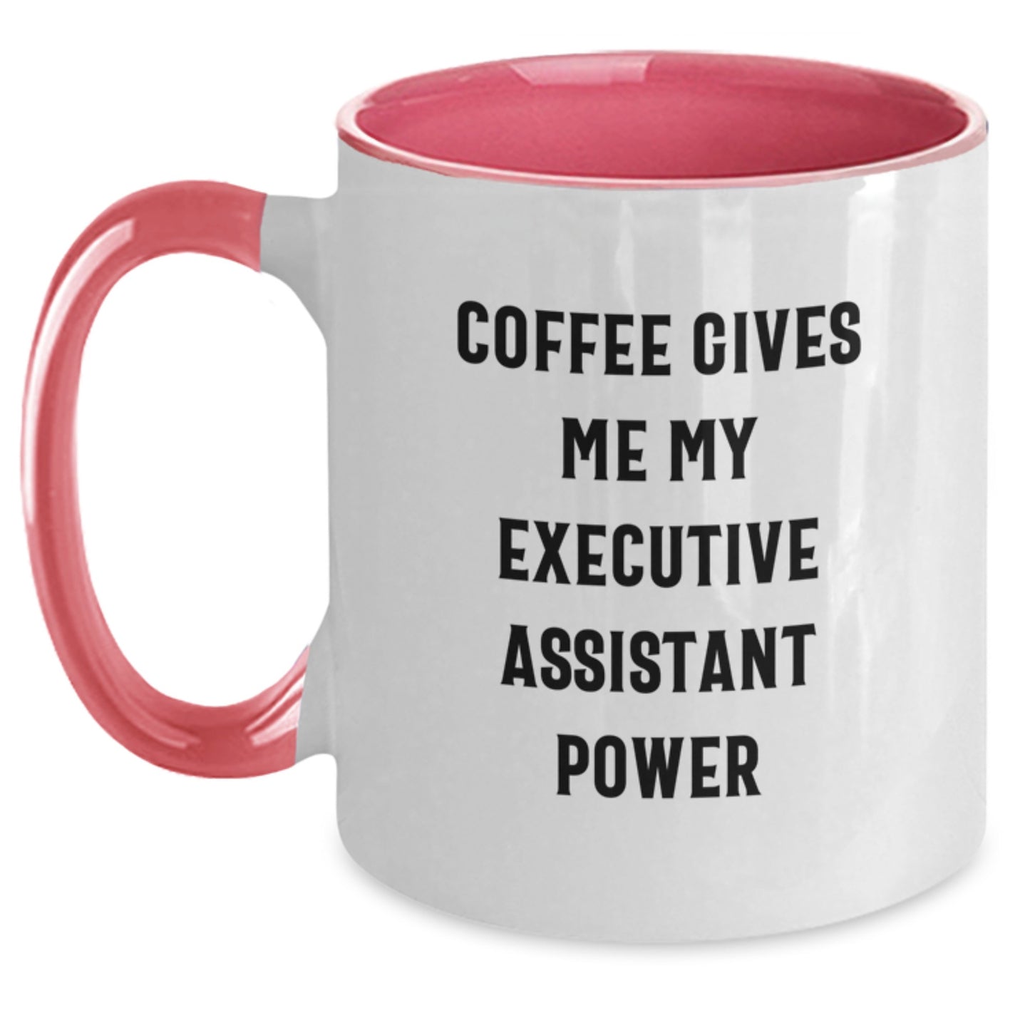 Funny Executive Assistant Gifts from Friends, Coworkers, or Family - Coffee Gives Me My Executive Assistant Power, Graduation Unique Gifts for Her, Him, or Teams, Two Tone Coffee Mug - Main