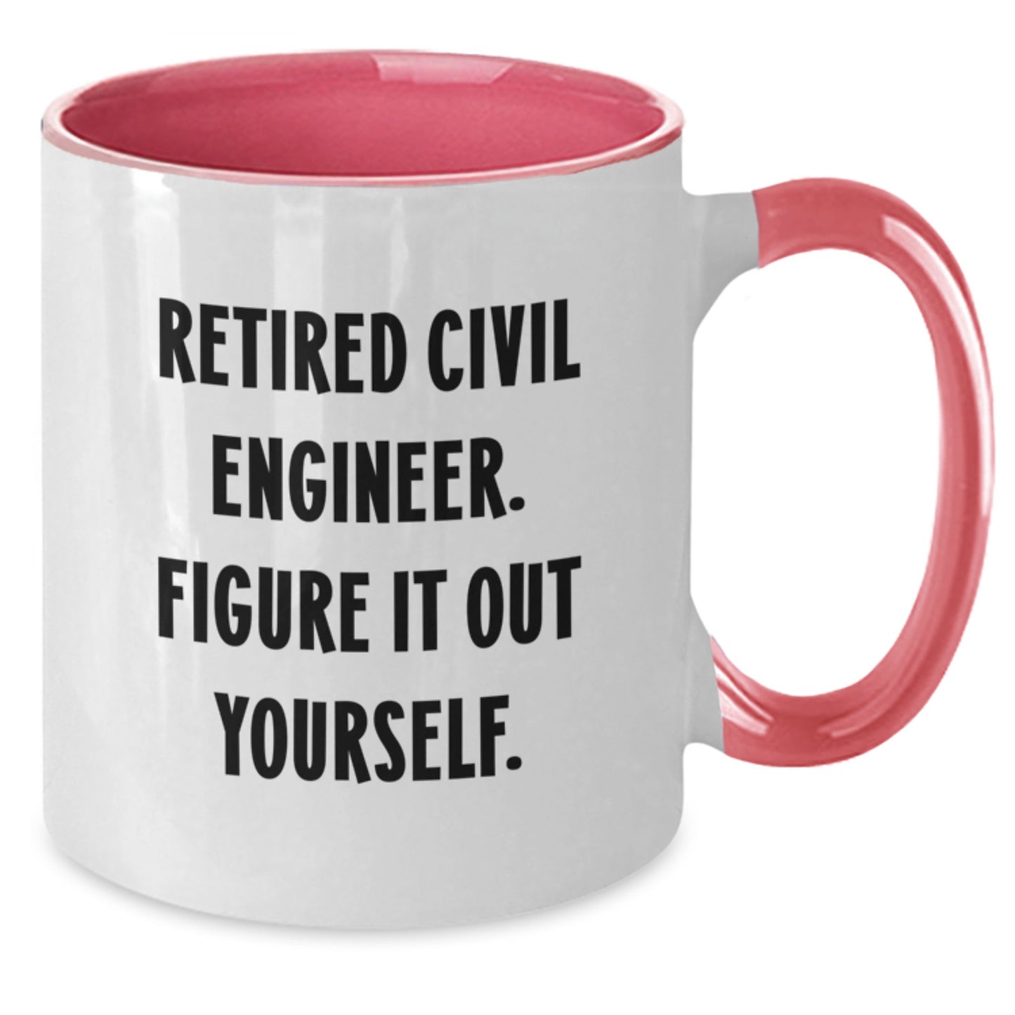 Civil Engineer Gifts, Funny Two Tone Coffee Mug, 'Retired Civil Engineer. Figure It Out Yourself.' for Birthday, Gifts from Civil Engineer Friends - Additional