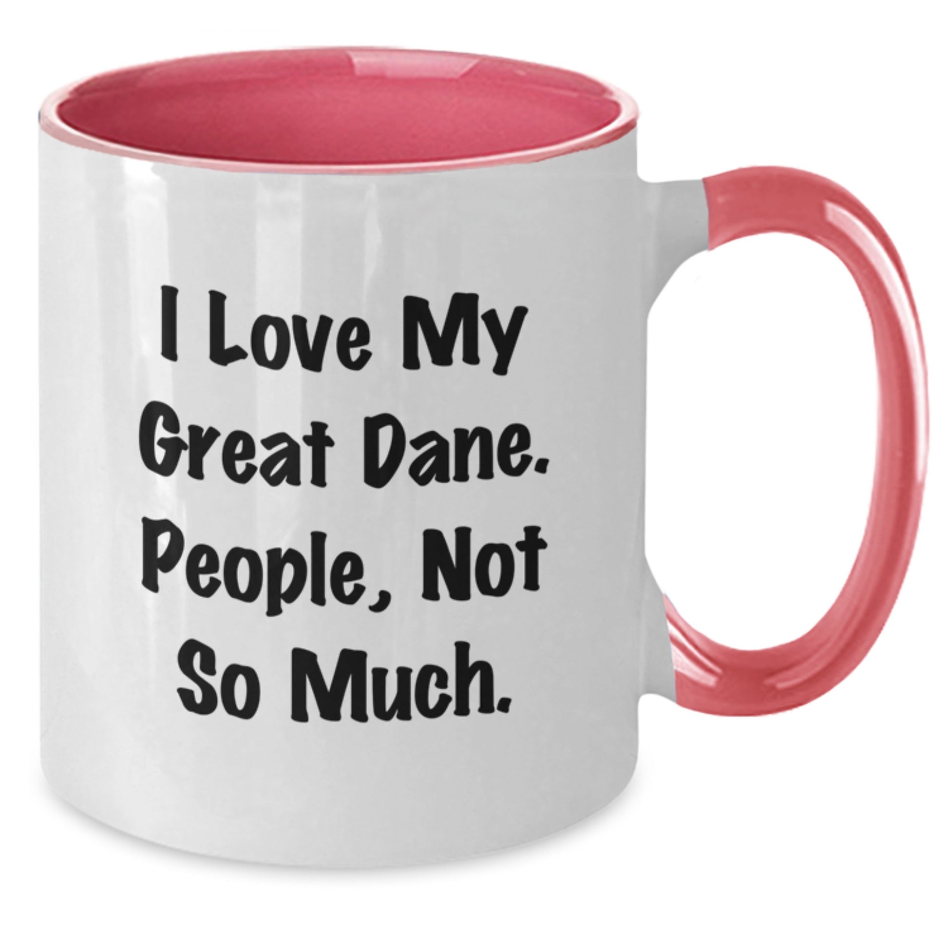Funny Great Dane Dog Gifts for Men from Men - 'I Love My Great Dane. People, Not So Much.' Two Tone Coffee Mug for Graduation - Additional