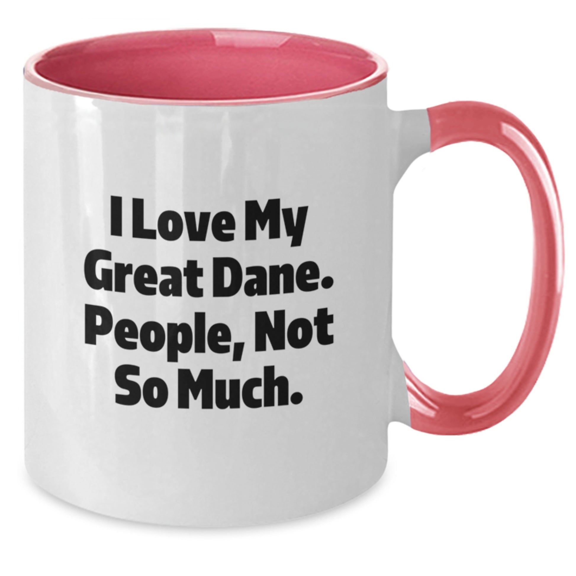 Funny Great Dane Dog Lover Gifts from Men to Family - I Love My Great Dane. People, Not So Much. Graduation Unique Gifts - Additional