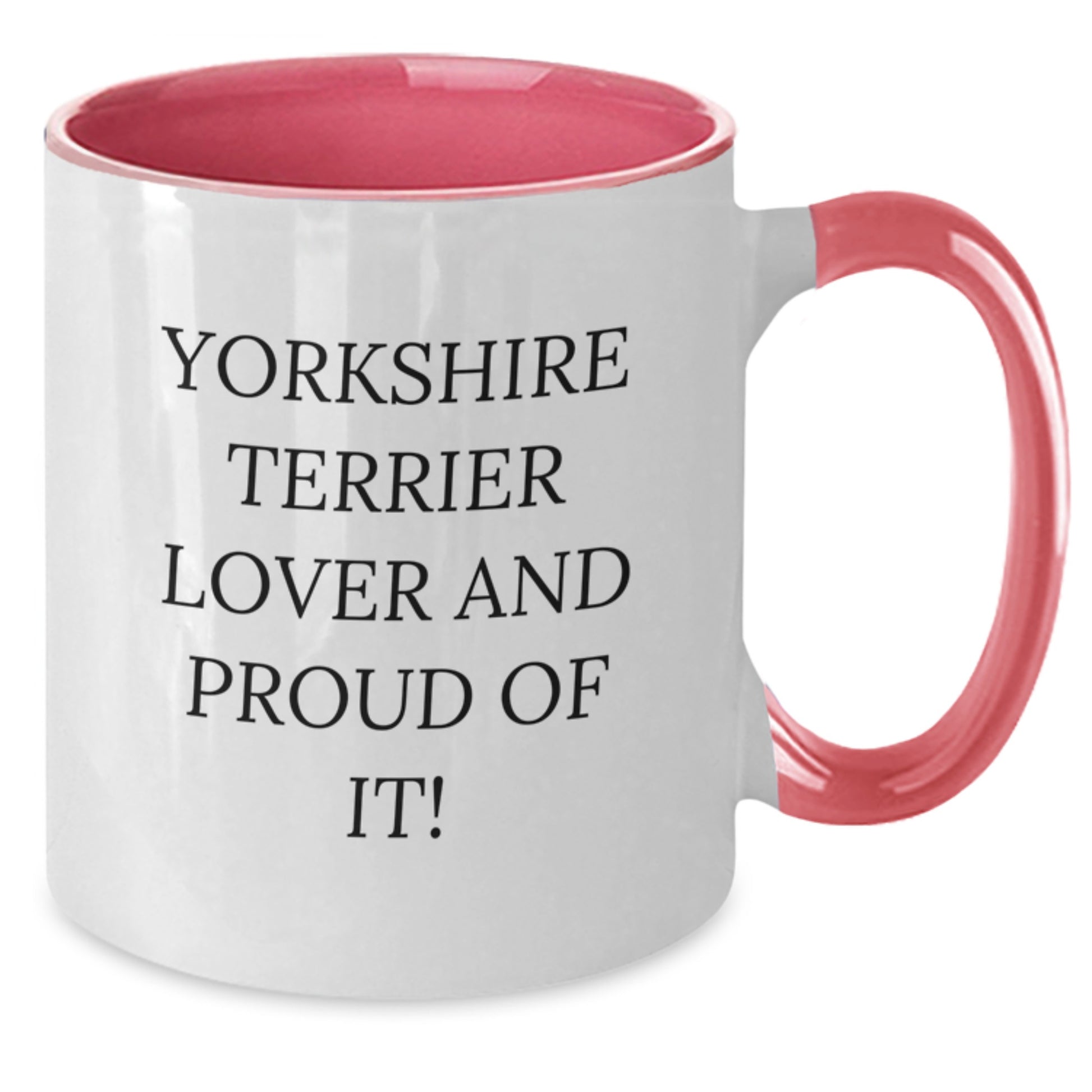 Yorkshire Terrier Dog Lover Gifts from Friends, Two Tone Coffee Mugs for Yorkshire Terrier Dog, Funny Quote - Birthday Unique Gifts - Additional