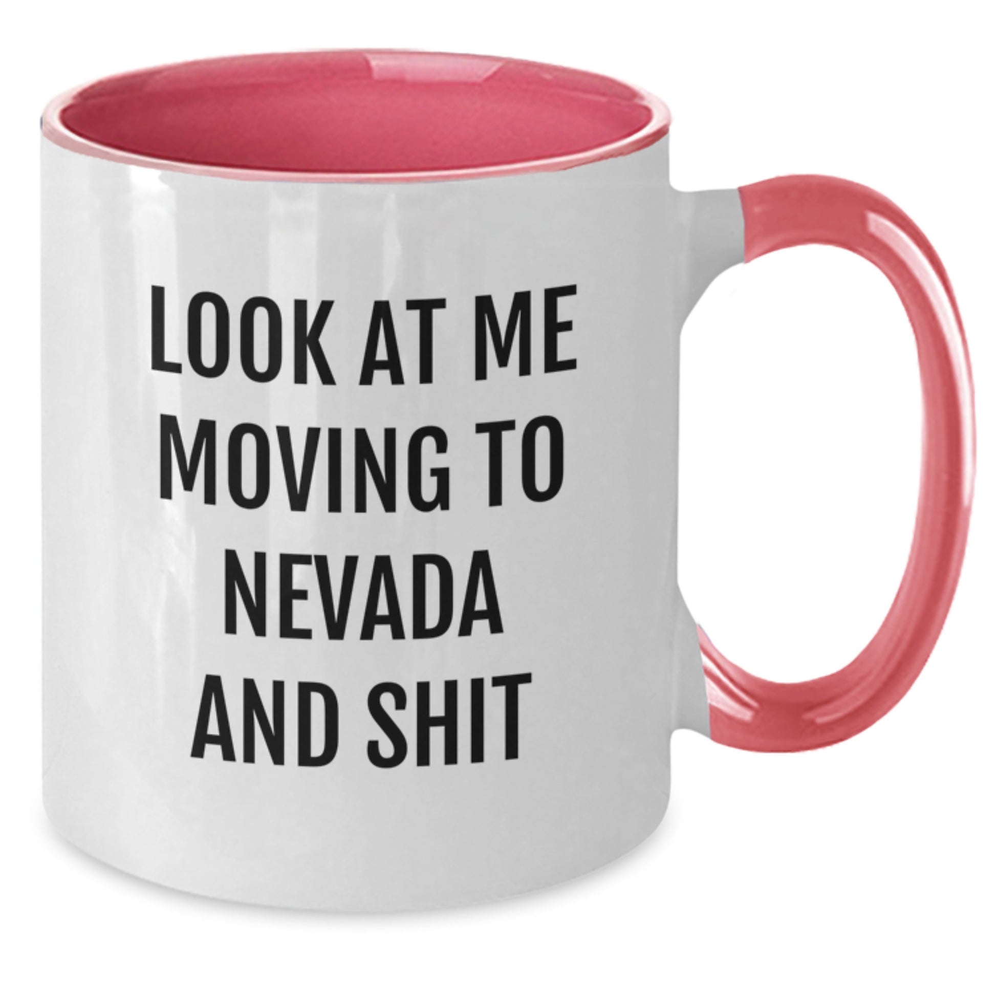 Funny Nevada Gifts from Friends for a Birthday - Two Tone Coffee Mug with 'Look At Me Moving To Nevada And Shit' Quote - Additional