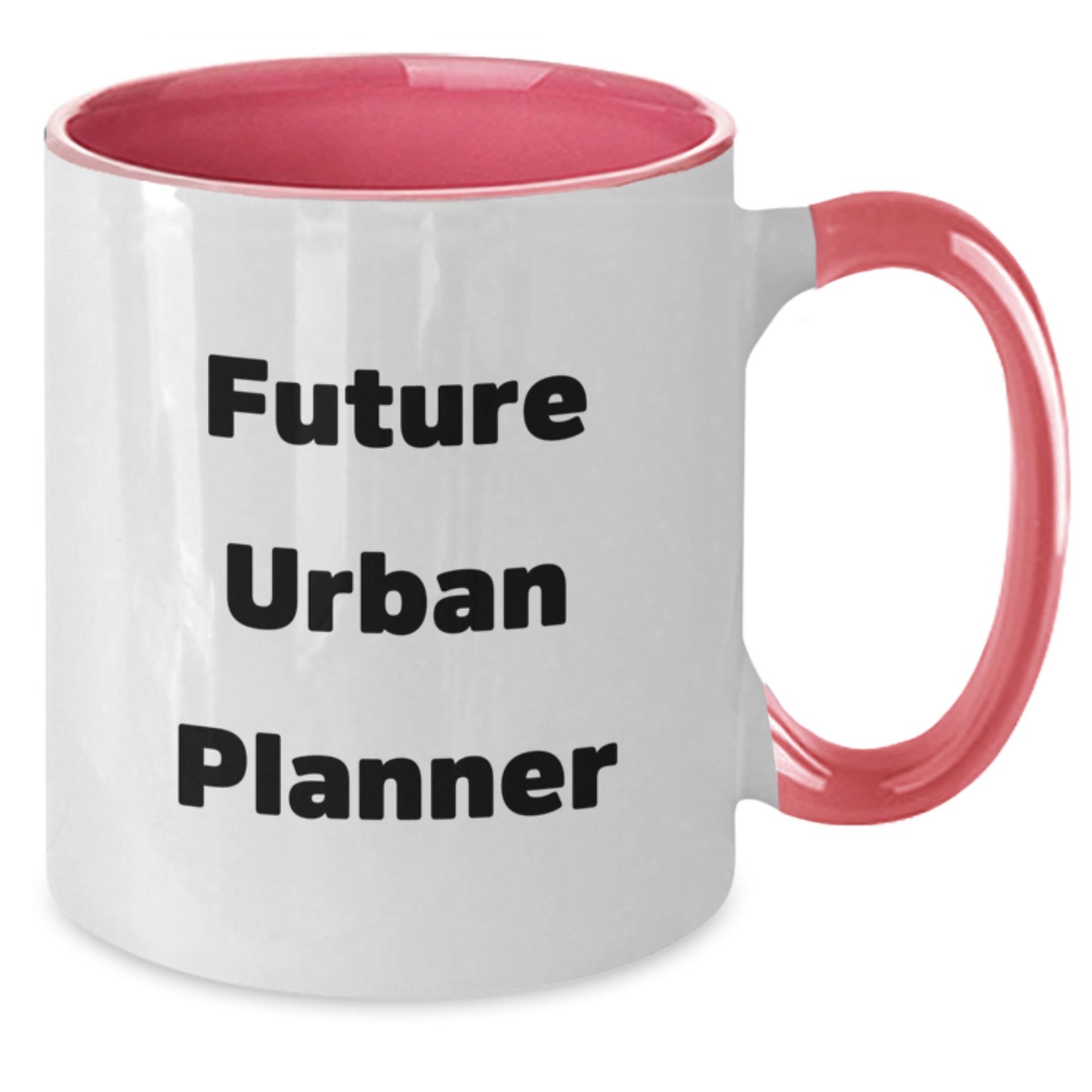 Funny Future Urban Planner Gifts from Mom to Graduating Urban Planner - Two Tone Coffee Mug, Inspirational Quote, Unique Graduation Gifts for Urban Planner - Additional