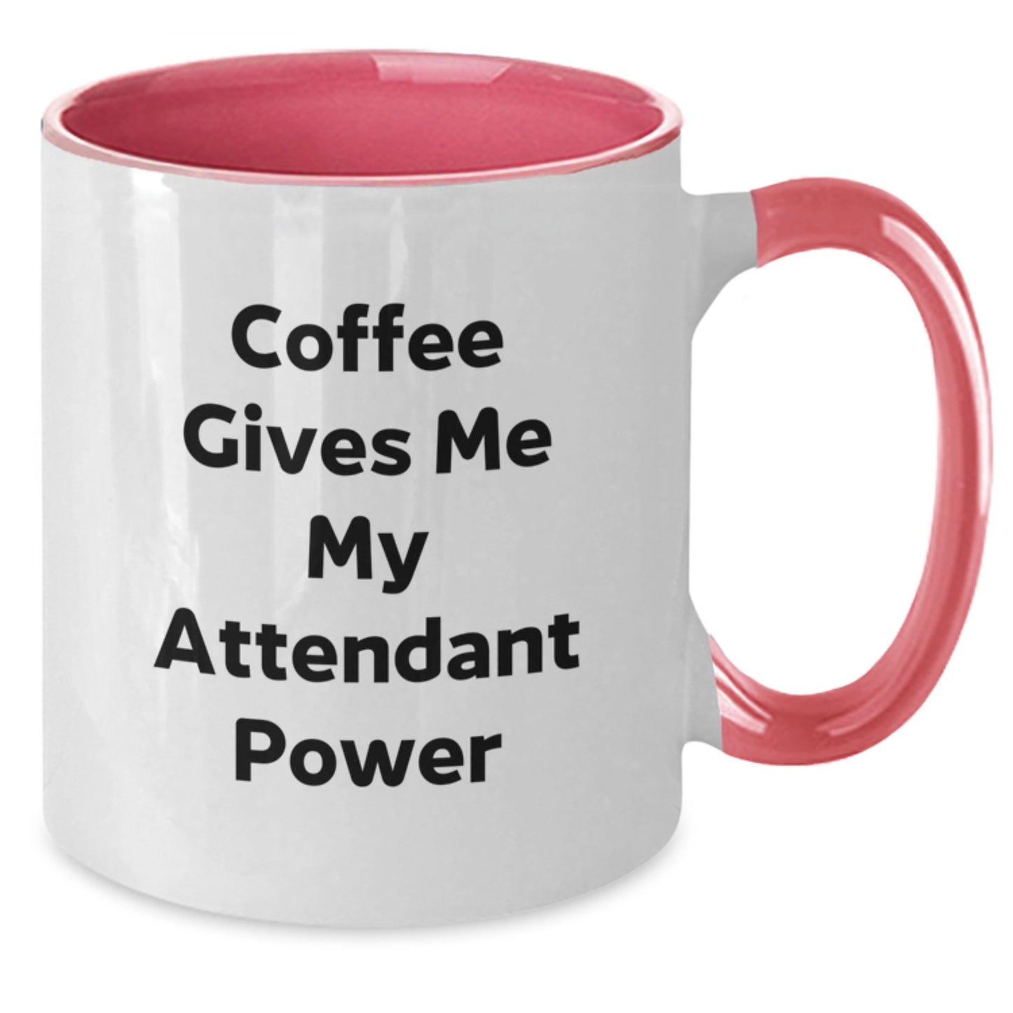 Funny Attendant Gifts from Friends, Coworkers, or Family - Coffee Gives Me My Attendant Power Two Tone Mug for Graduation, Unique Gifts for Attendants, Men, or Women - Additional