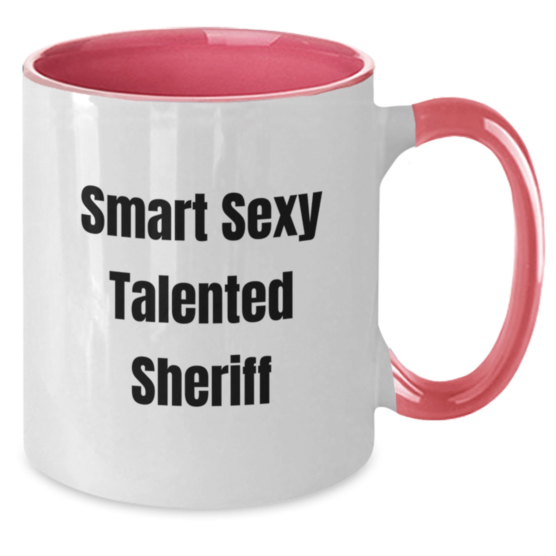 Funny Sheriff Gifts from Friends - 'Smart Sexy Talented Sheriff' Two Tone Coffee Mug for Sheriff Graduation - Additional