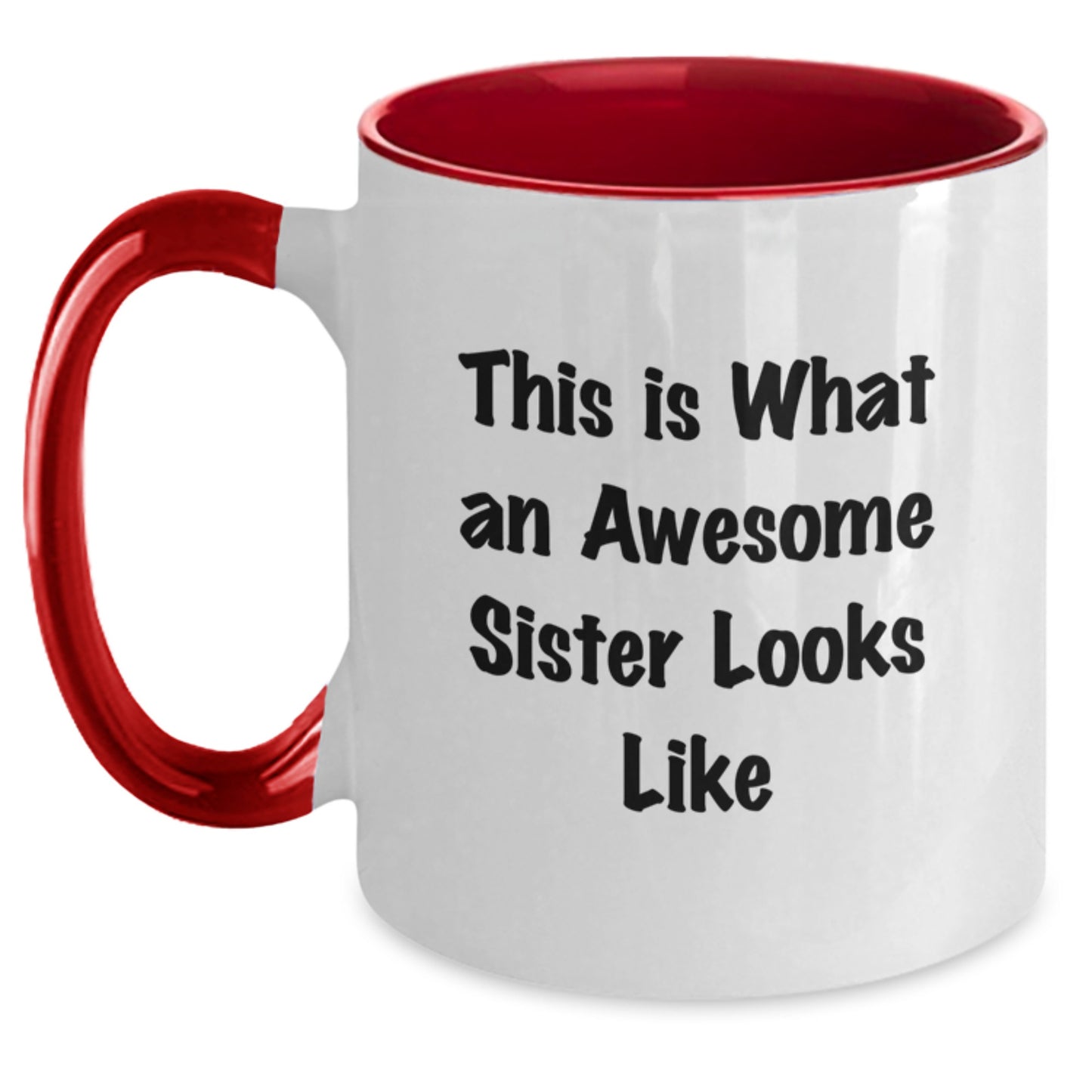 Sisterly Love Gifts from Men to Awesome Sisters Graduation Unique Two Tone Coffee Mugs, Funny Inspirational Quote - Main