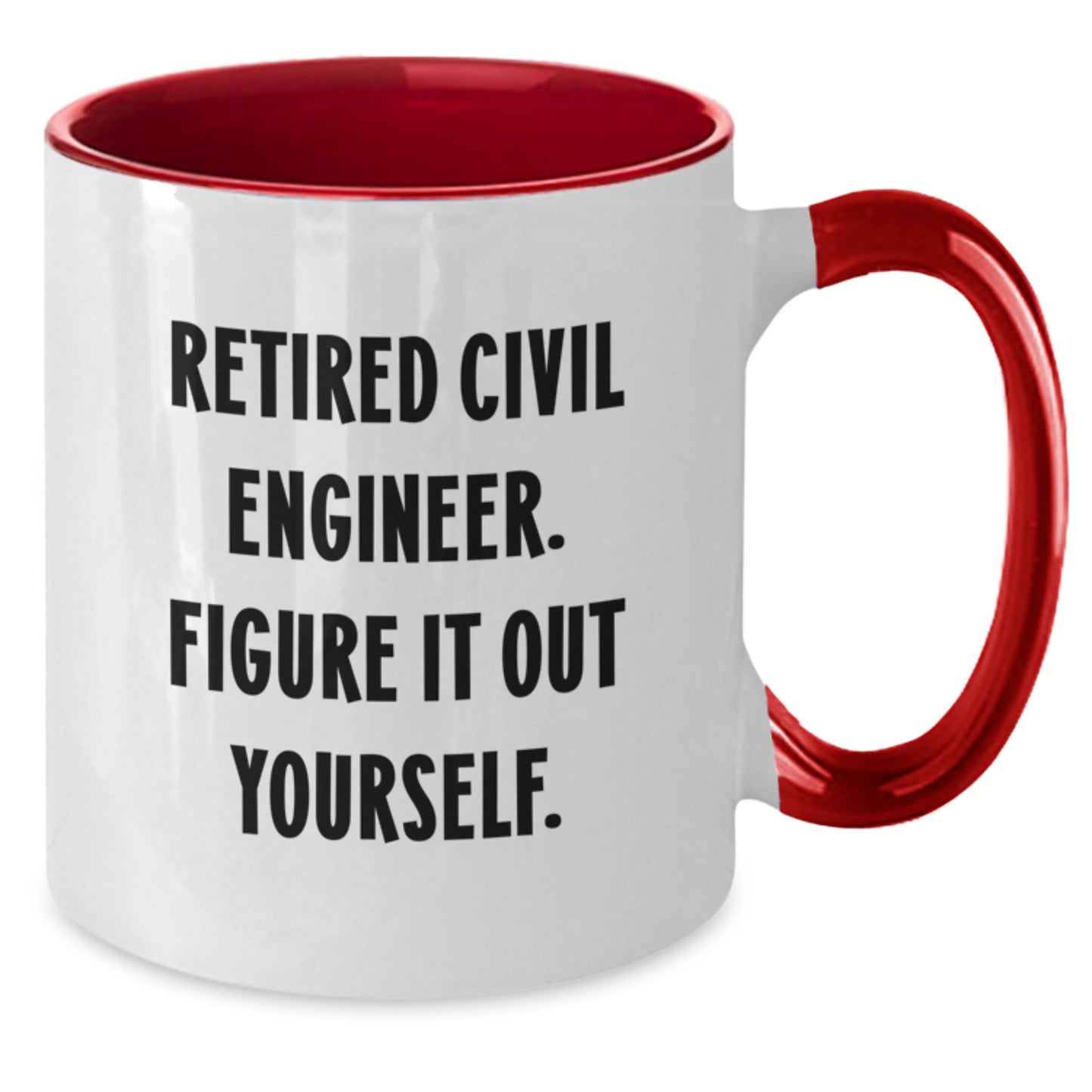 Civil Engineer Gifts, Funny Two Tone Coffee Mug, 'Retired Civil Engineer. Figure It Out Yourself.' for Birthday, Gifts from Civil Engineer Friends - Additional