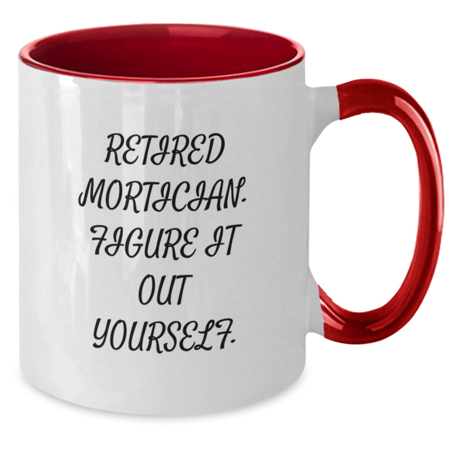 Funny Mortician Gifts from Friends, Unique Two Tone Coffee Mugs for Retired Morticians, Graduation Encouragement - Additional