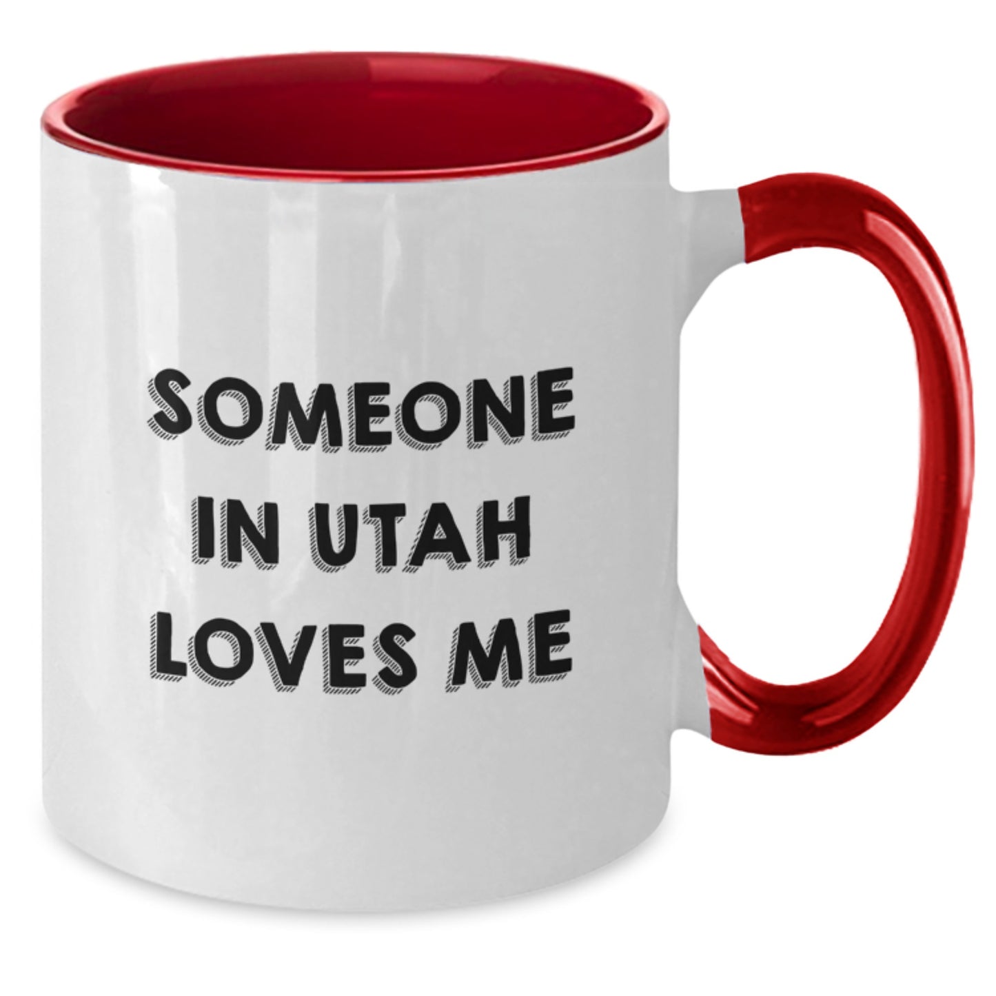 Utah Lovers Funny Quote, 'Someone In Utah Loves Me', Two Tone Coffee Mug, Gifts from Friends or Family for Birthday, Unique Utah Gifts - Additional