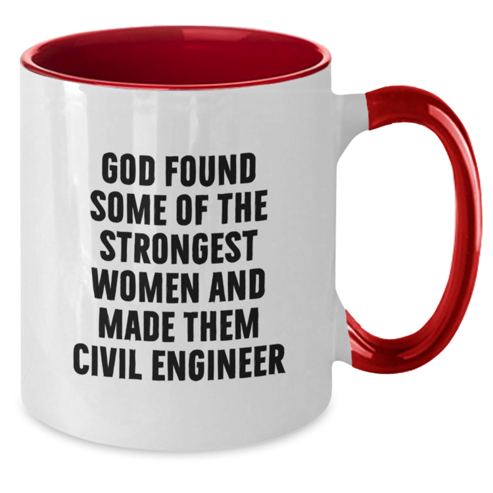 Funny Civil Engineer Gifts from Friends, Cute Mugs for Graduation, Inspirational Quote 'God Found Some Of The Strongest Women And Made Them Civil Engineer' on Two Tone Ceramic Coffee Mug - Additional