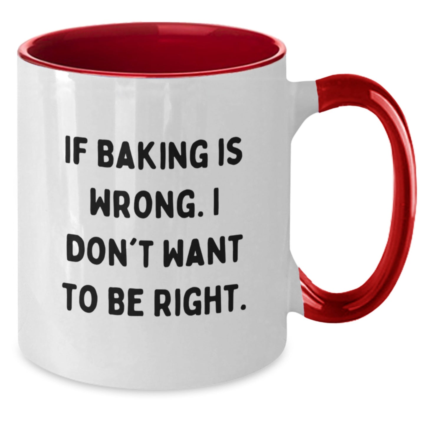 Funny Baking Quotes Gifts from Family to Graduates, Two Tone Coffee Mug with Black and White, Red and White, Navy and White, or Pink and White Color Options - 11oz, Microwave and Dishwasher Safe - Additional